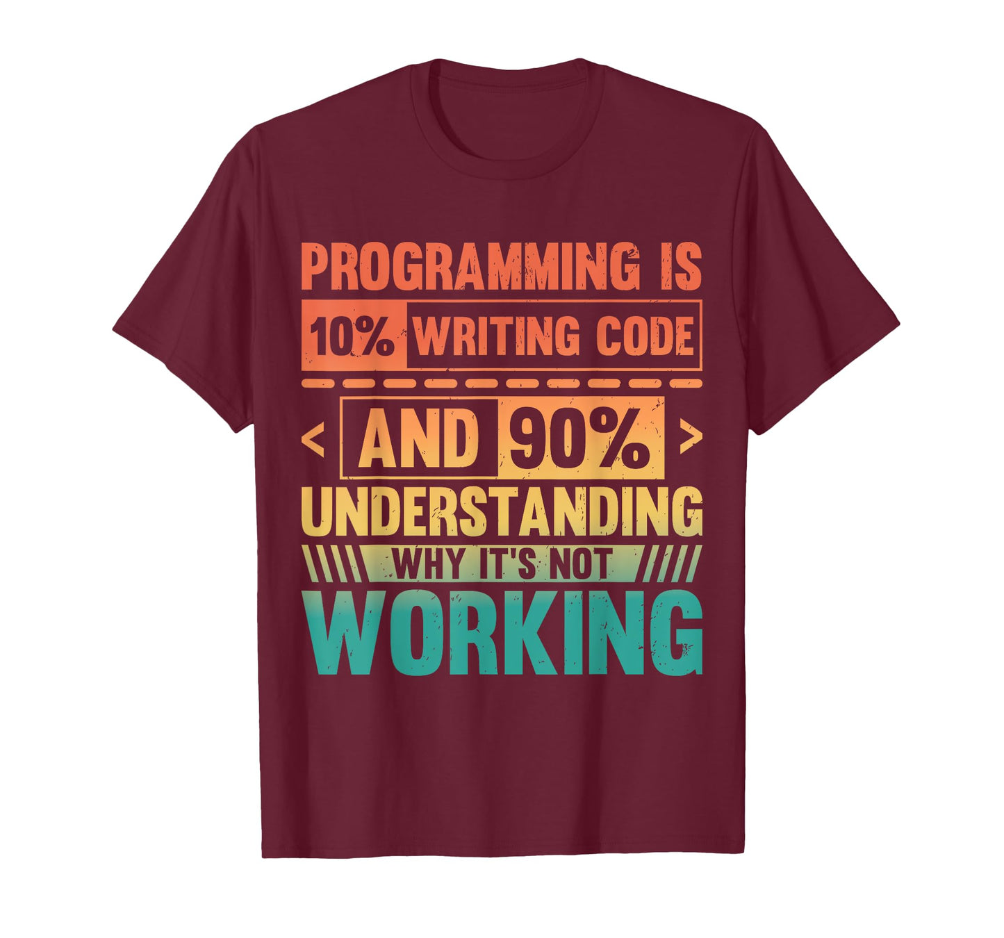 Retro Programming Is 10% Writing Code 90% Fixing It T-Shirt