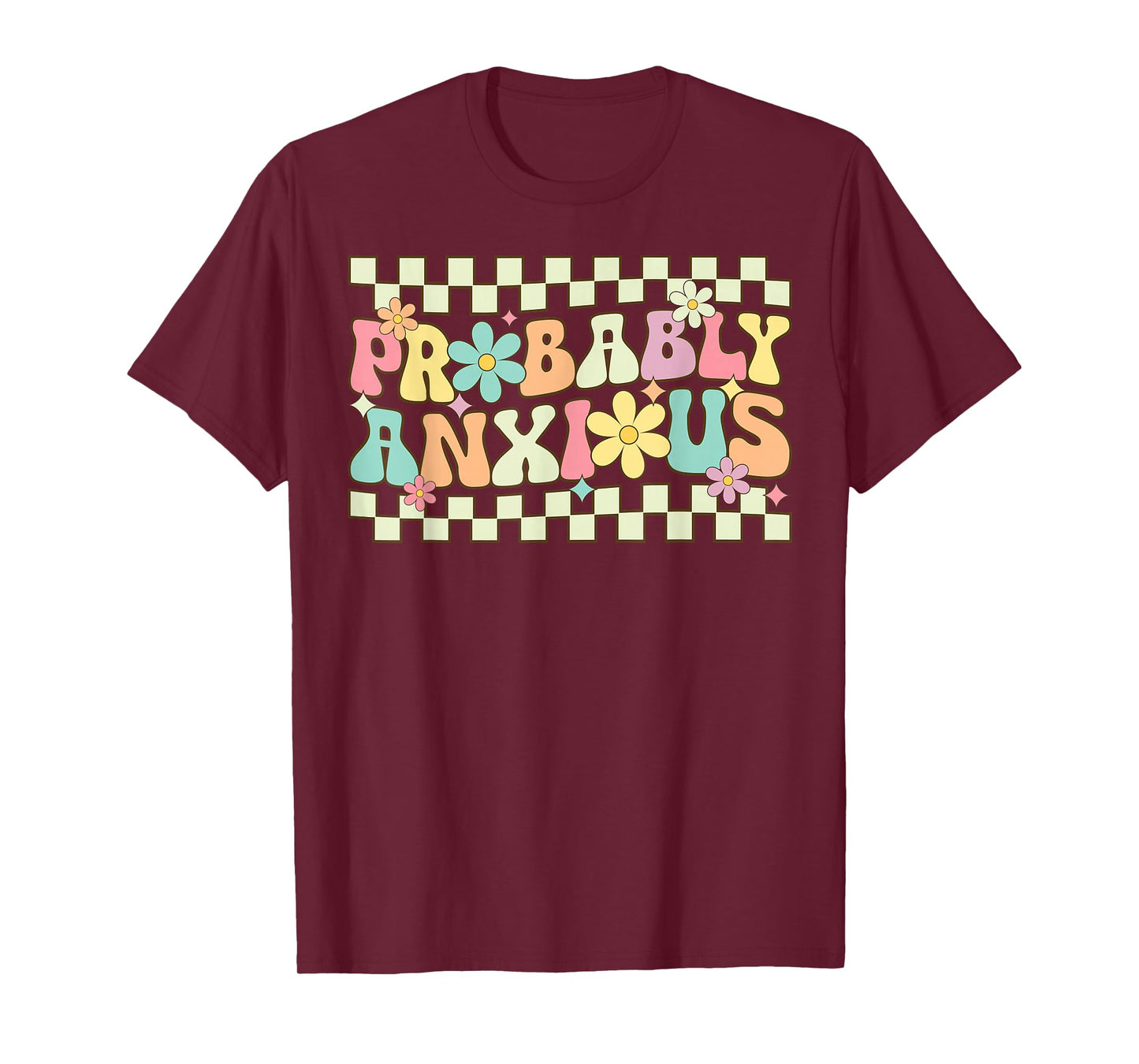 Probably Anxious Funny Anxiety Mental Health Awareness T-Shirt