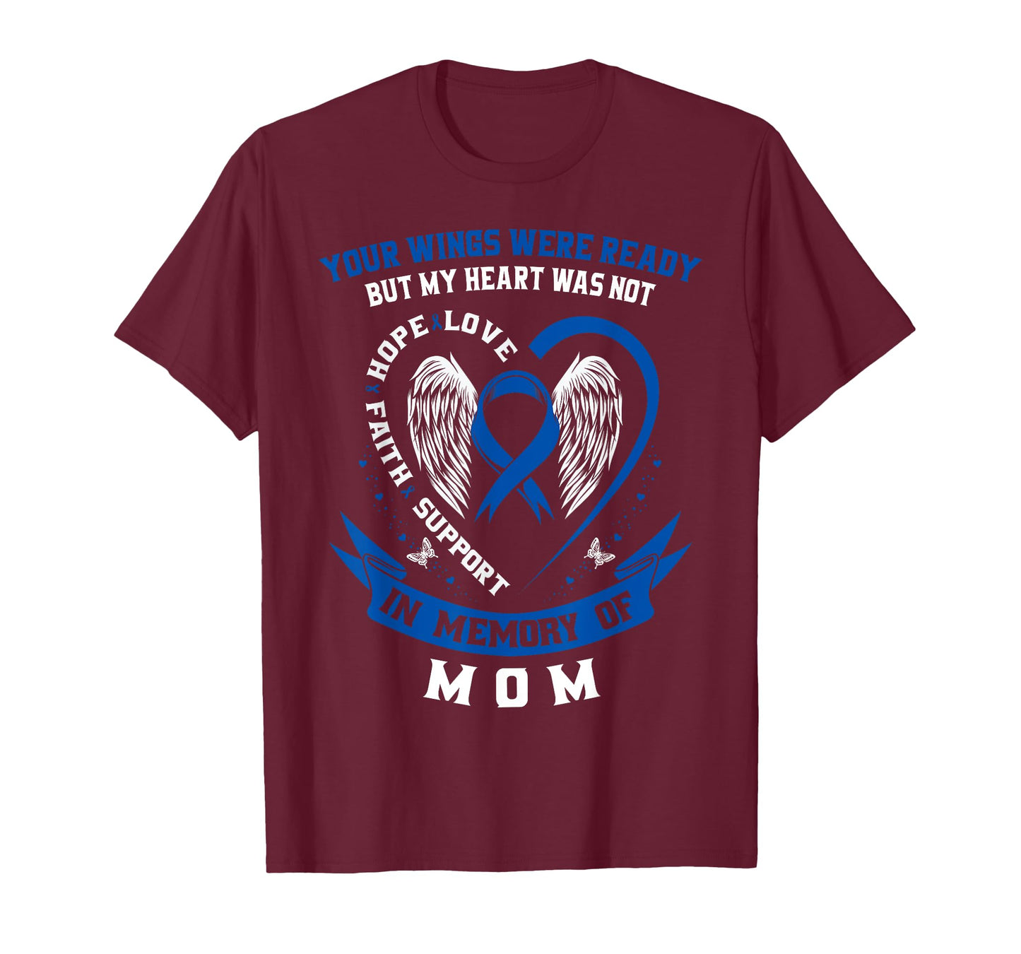 Blue Colon Cancer Awareness In Memory of Mom Colorectal T-Shirt