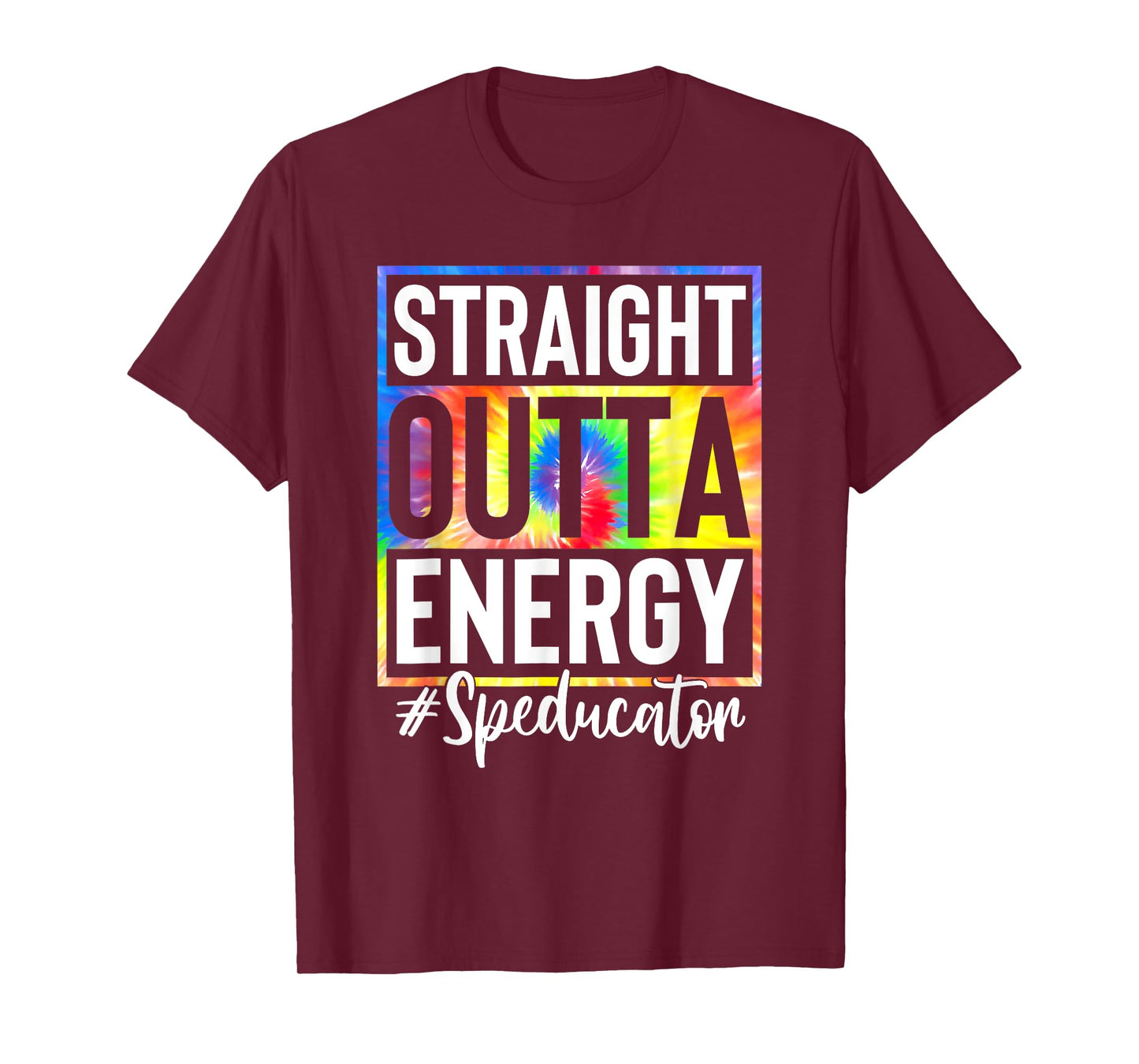 Straight Outta Energy Speducator Teacher Life Tie Dye T-Shirt for Men Women