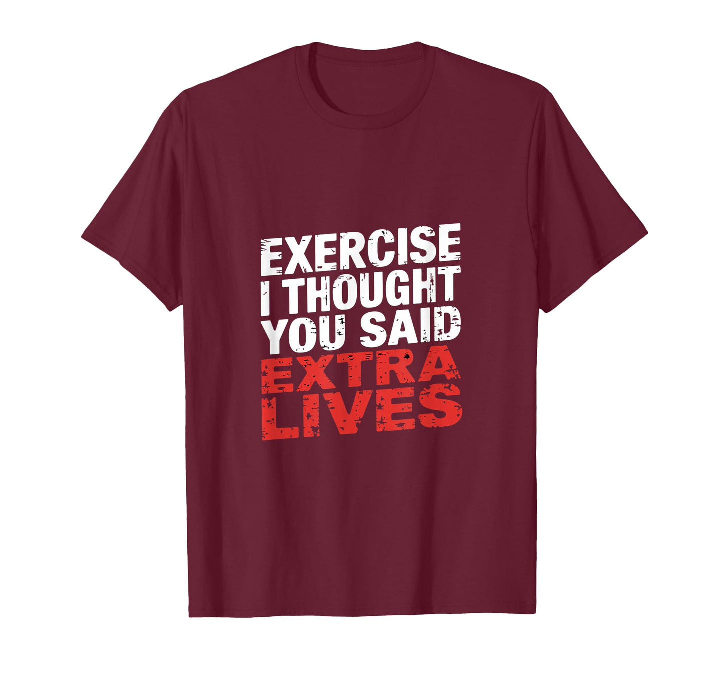 Exercise I Thought You Said Extra Lives Gamer ------- T-Shirt