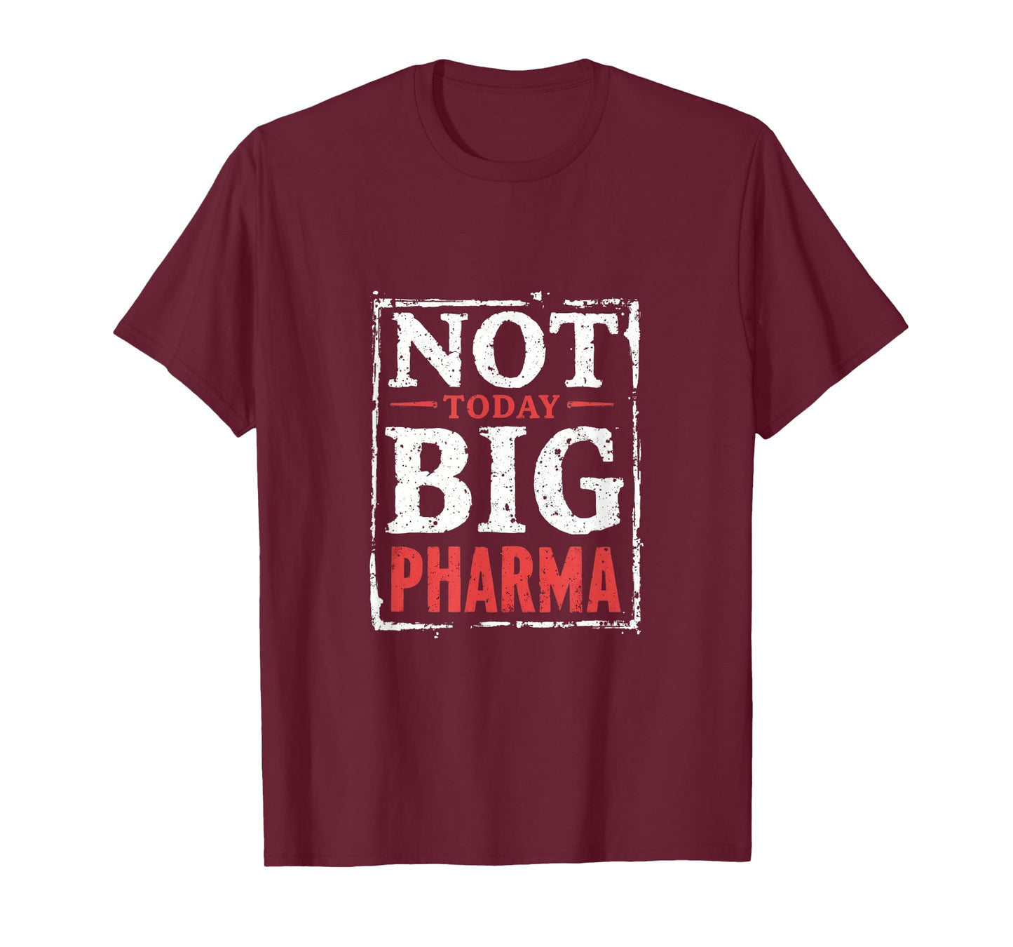 Not Today Big Pharma Statement T-Shirt