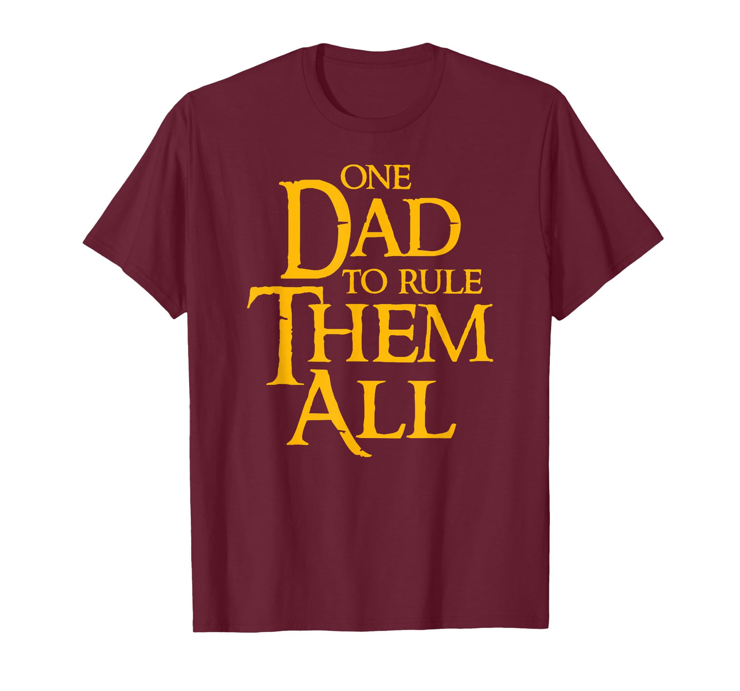 One Dad To Rule Them All Funny T-Shirt