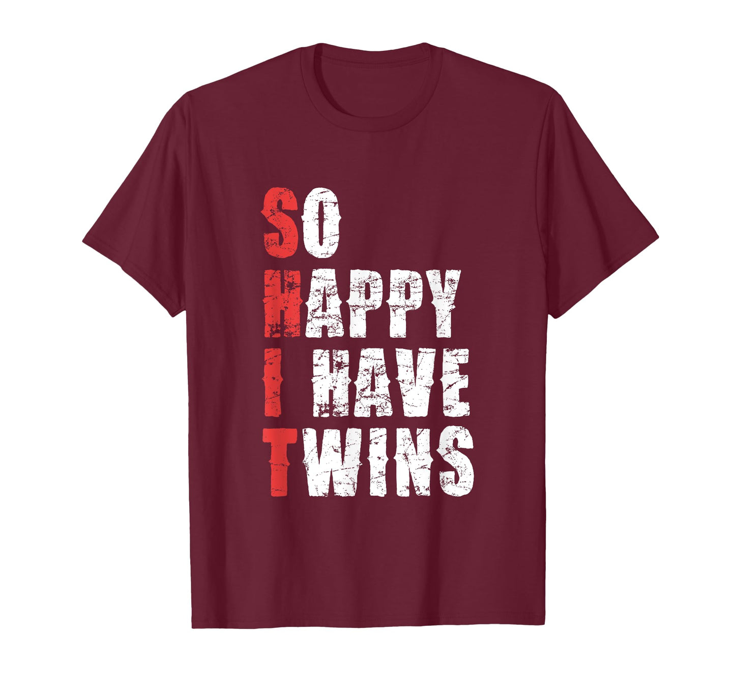 So Happy I Have Twins Funny Parent Humor T-Shirt