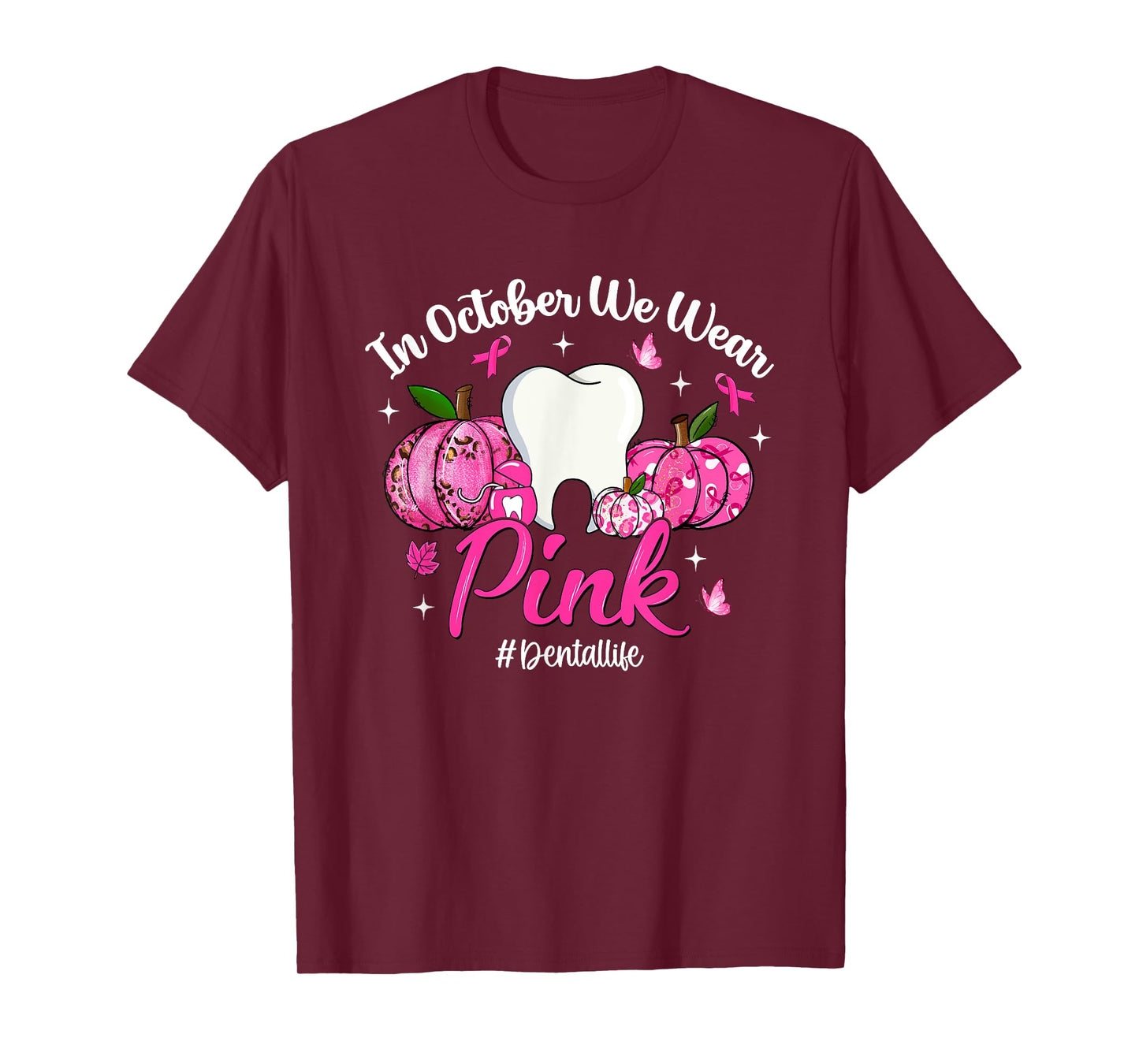 in October We Wear Pink Tooth Dental Life Breast Cancer T-Shirt