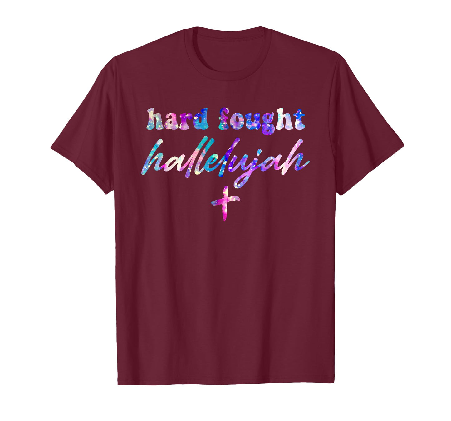 Hard Fought Hallelujah Christian T-Shirt