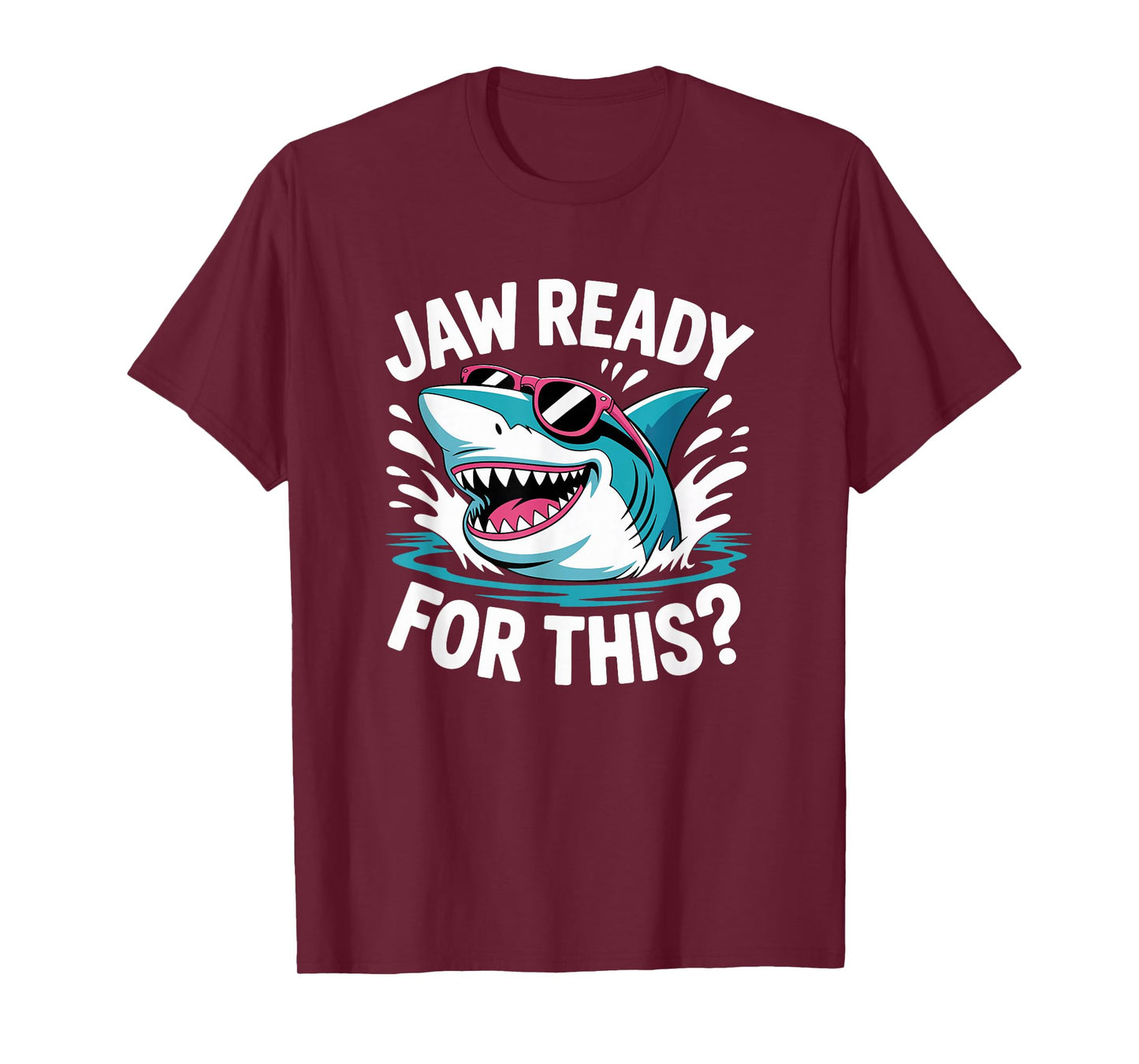 Jaw Ready For This - Funny Shark Lover Ocean Wildlife T-Shirt