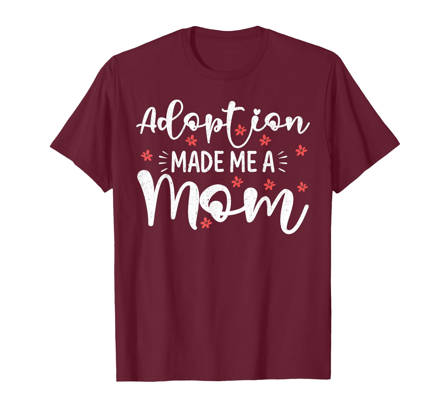 Adoption Made Me A Mom Women Adoption Day Adoptive Mothers T-Shirt