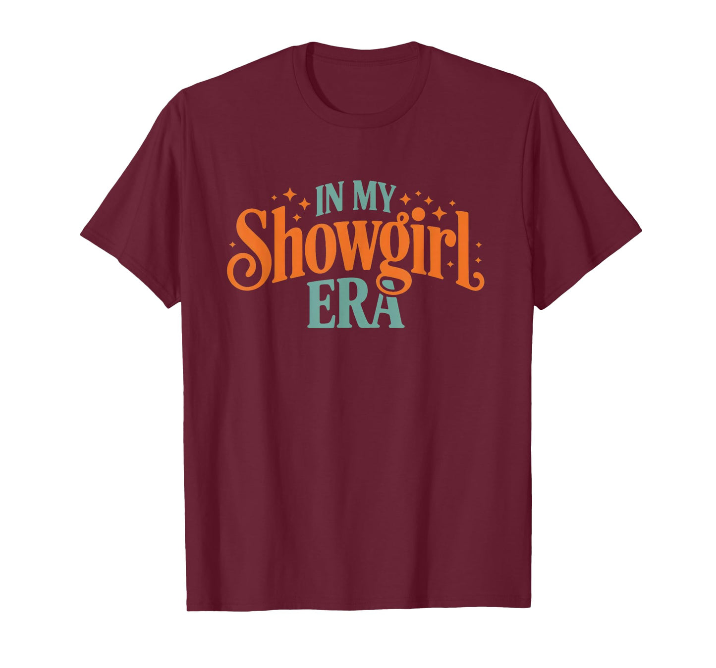 Showgirl Life in My Show Girl Era T-Shirt