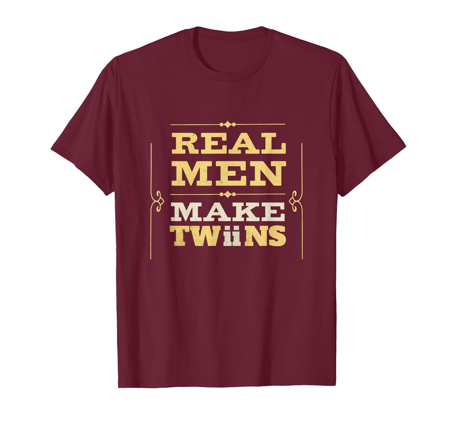 Real Men Make Twins Funny New Dad Humor Father's Day Men T-Shirt