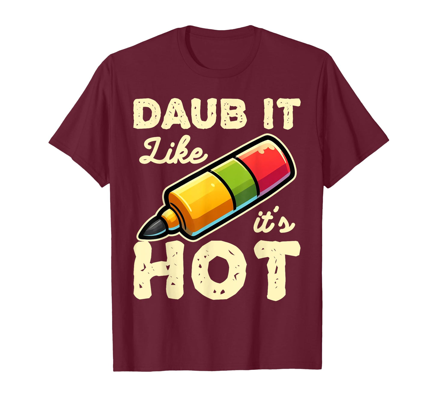 Funny Bingo Daub It Like It's Hot Game Design T-Shirt