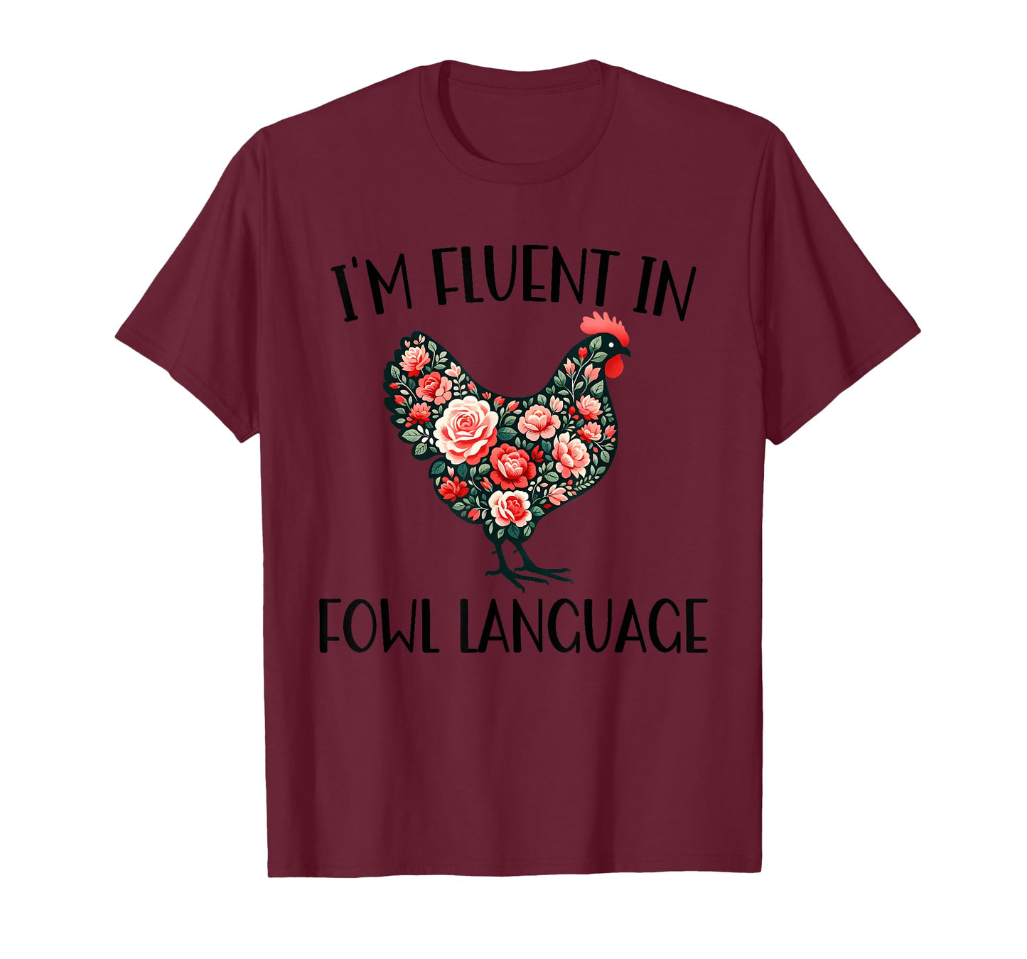 I'm Fluent In Fowl Language Funny Chicken Farmhouse T-Shirt
