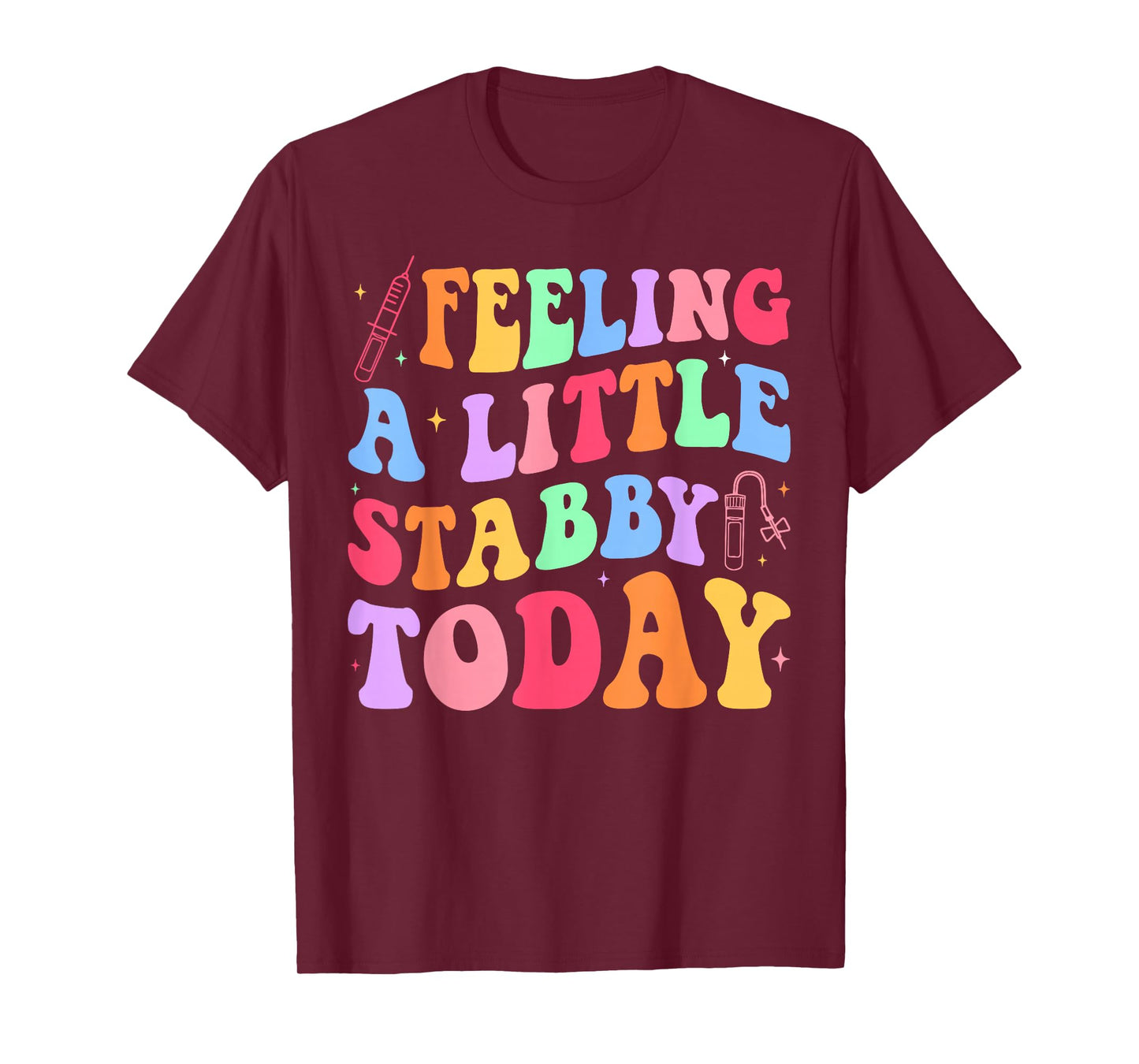 Feeling Stabb-y Today Phlebotomy Phlebotomist Tech Phleb T-Shirt