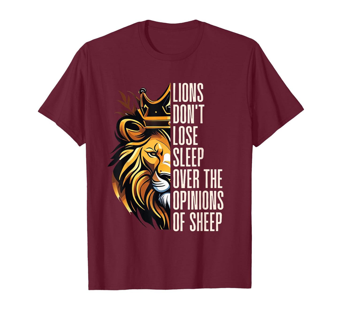 Lions Don't Lose Sleep Over the Opinions of Sheep T-Shirt