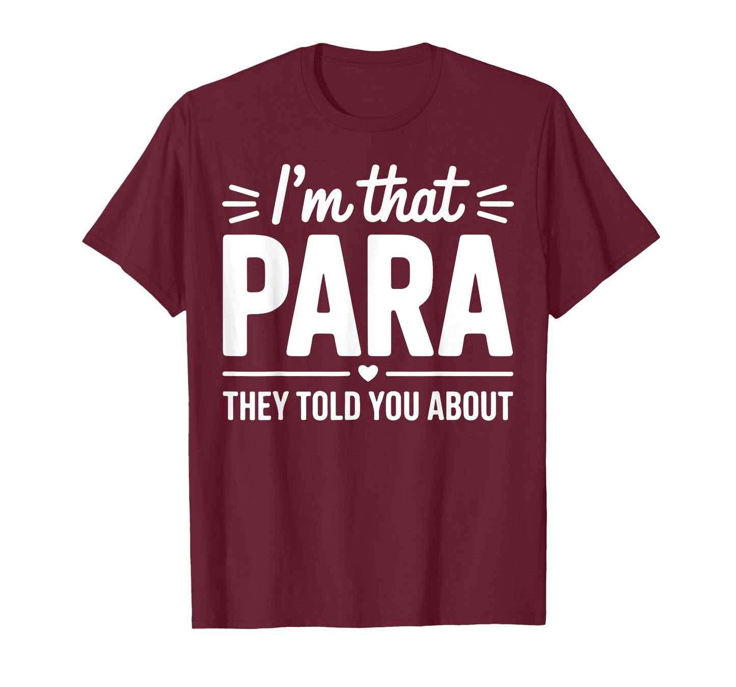 I’m That para They Told You About Paraprofessional Teacher T-Shirt