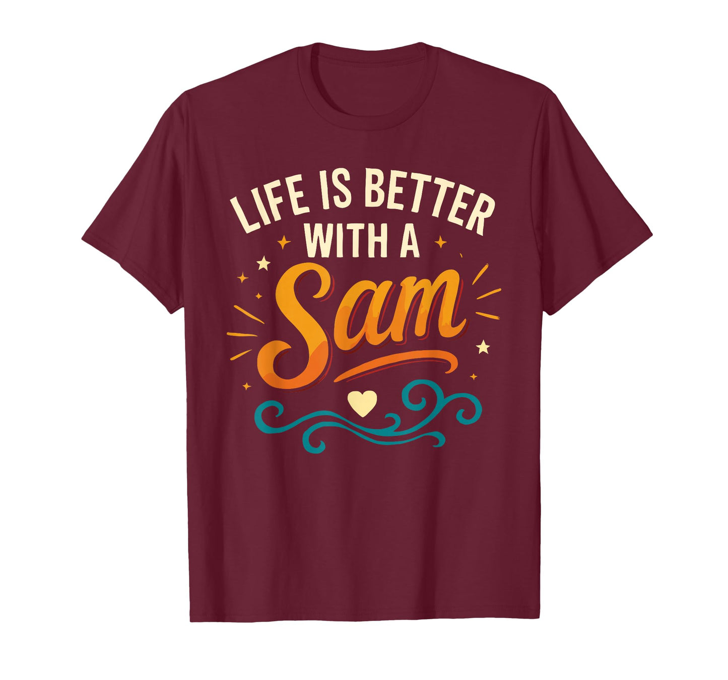 Life is Better with A SAM T-Shirt Funny Name Tee SAM T-Shirt