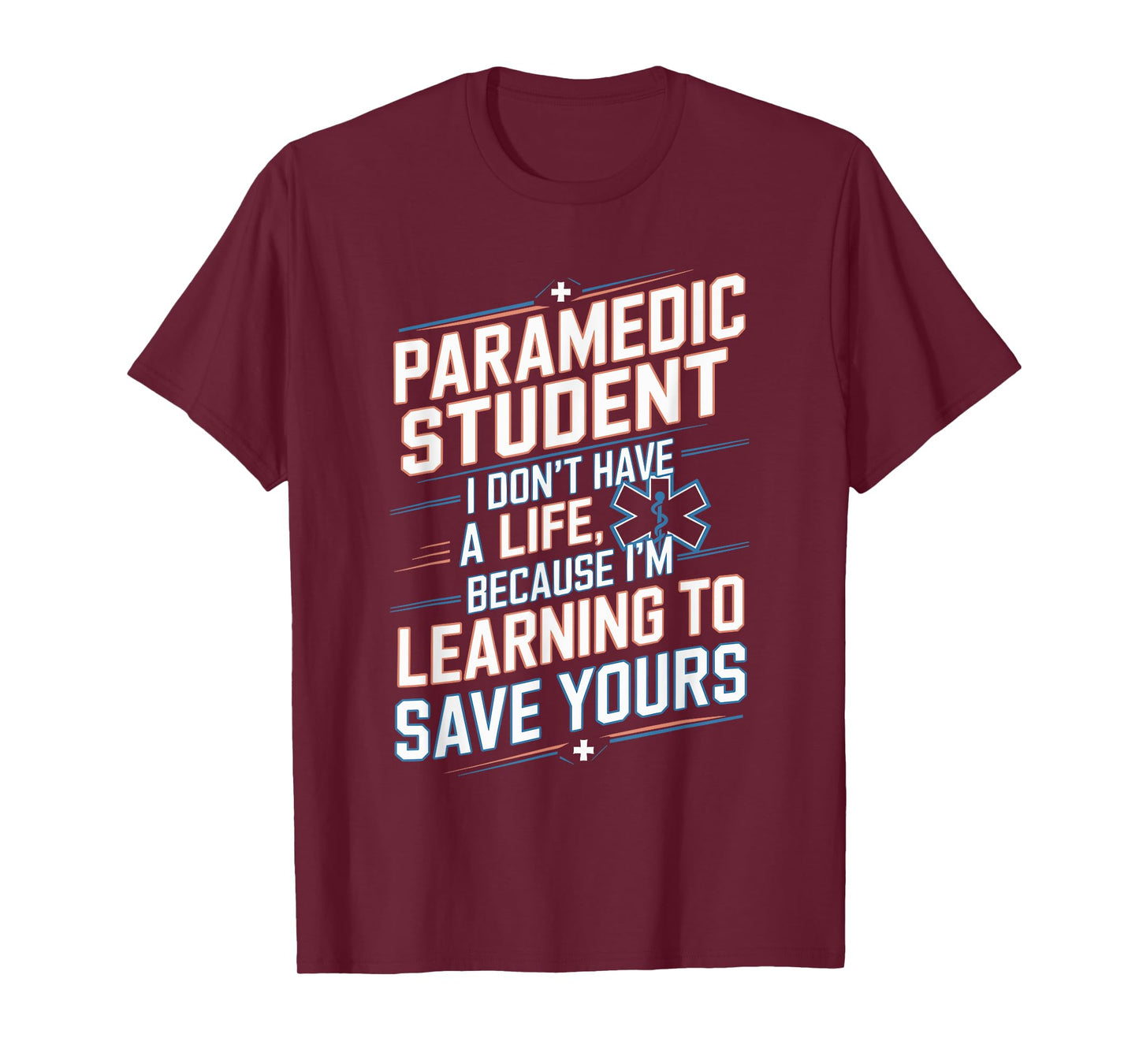 Paramedic Student EMS EMT and Emergency First Aid Responder T-Shirt