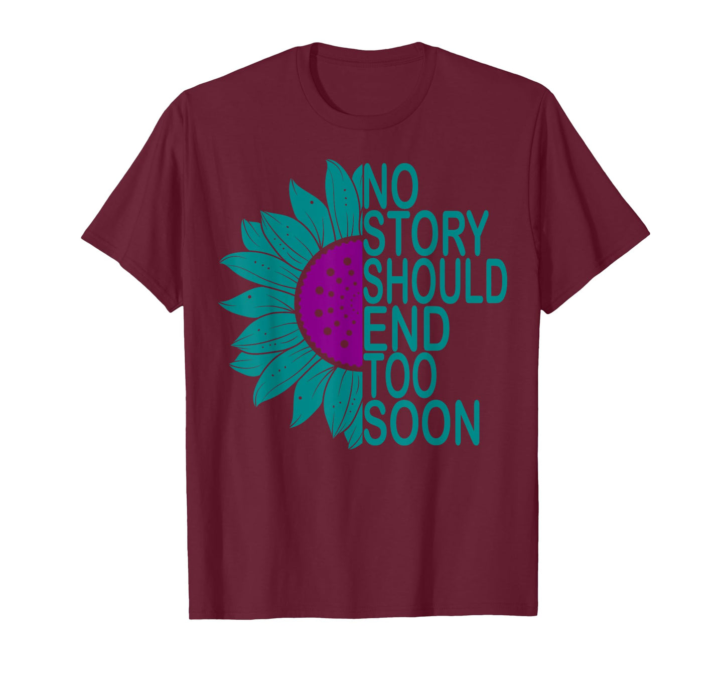 Suicide Prevention Awareness No Story Should End Too Soon T-Shirt