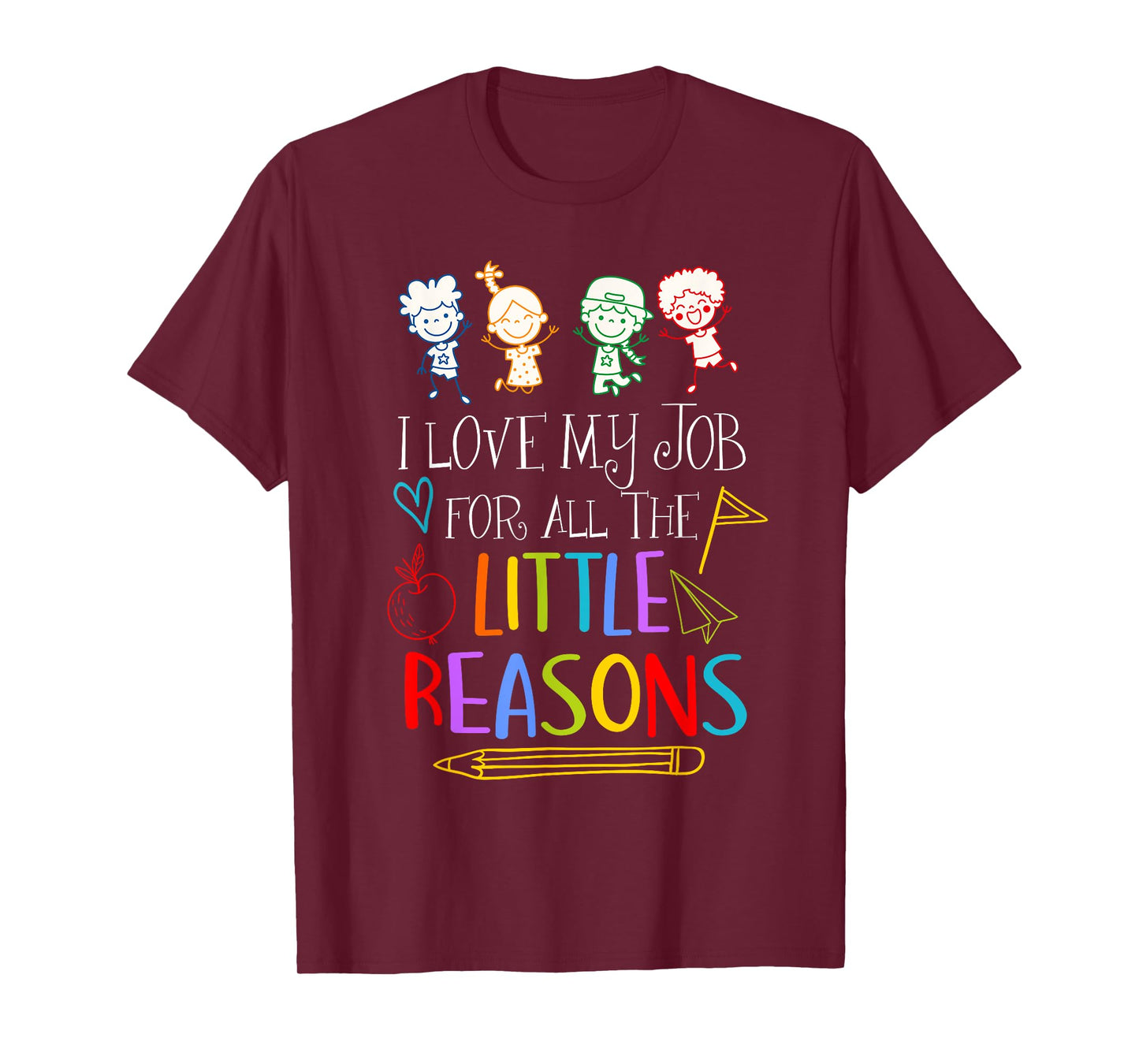 I Love My Job For All The Little Reasons Teacher Saying T-Shirt