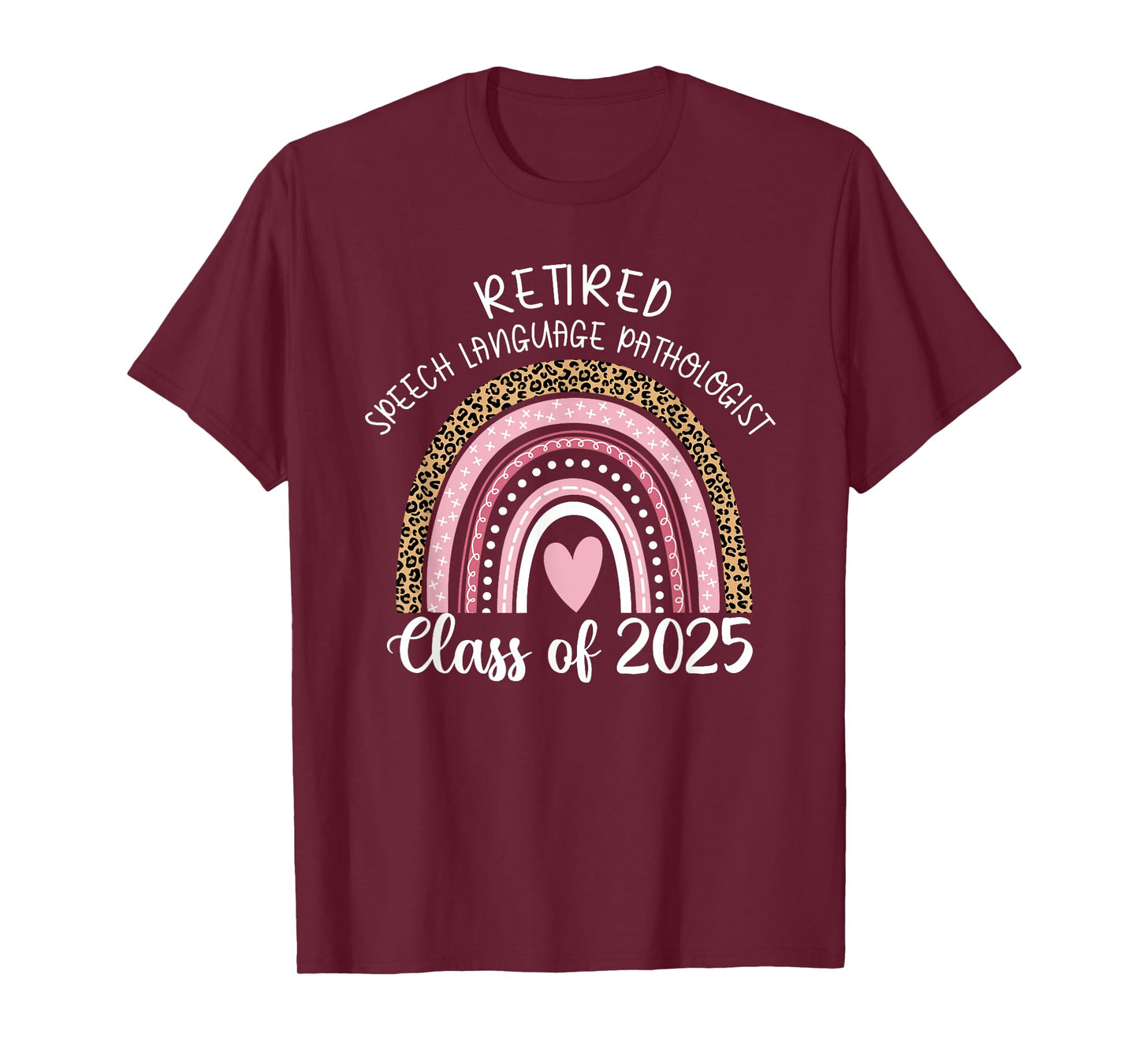 Retired Speech Language Pathologist Class Of 2025 Rainbow T-Shirt