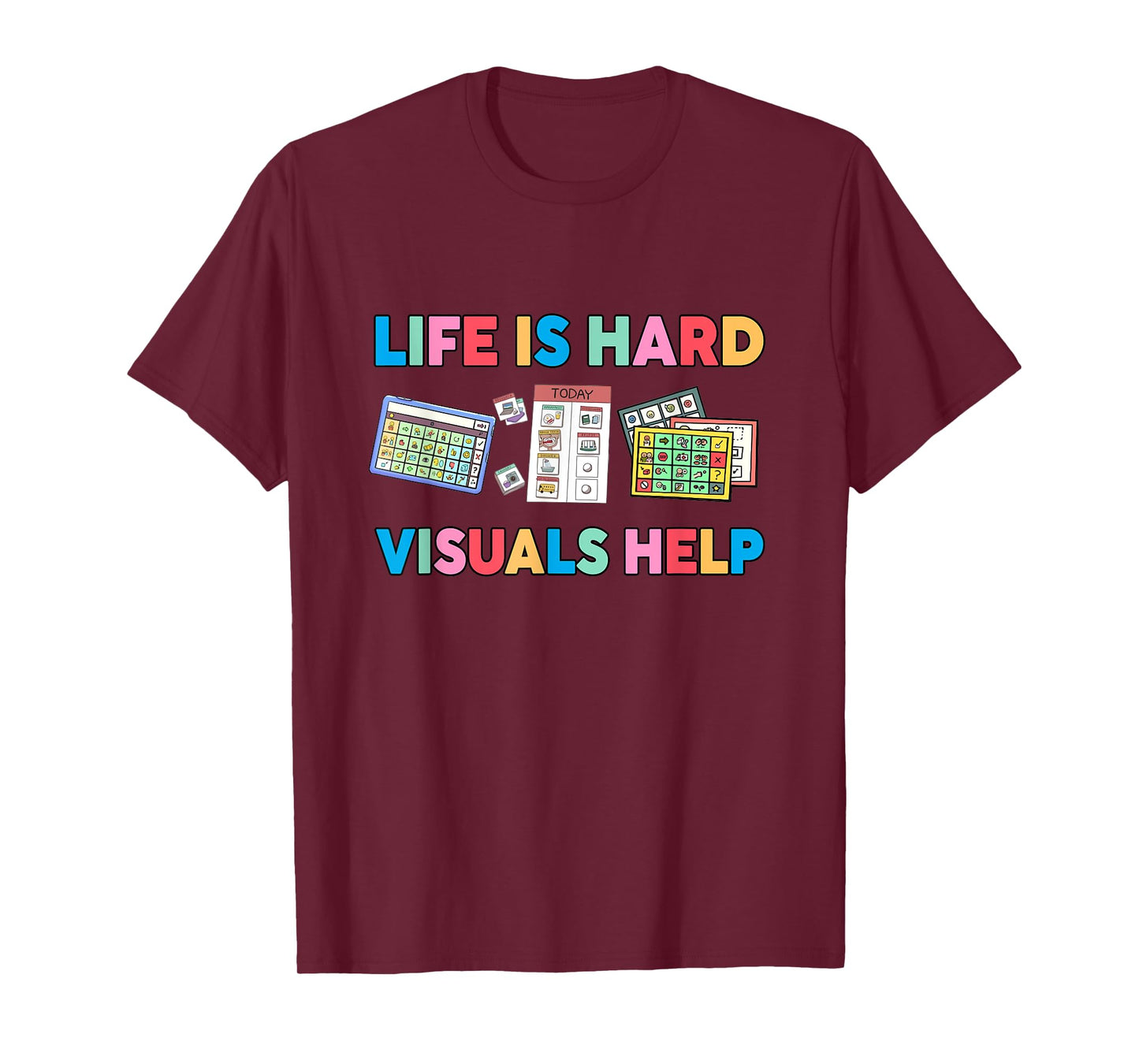 Life Is Hard Visuals Help SPED Special Education Teacher T-Shirt