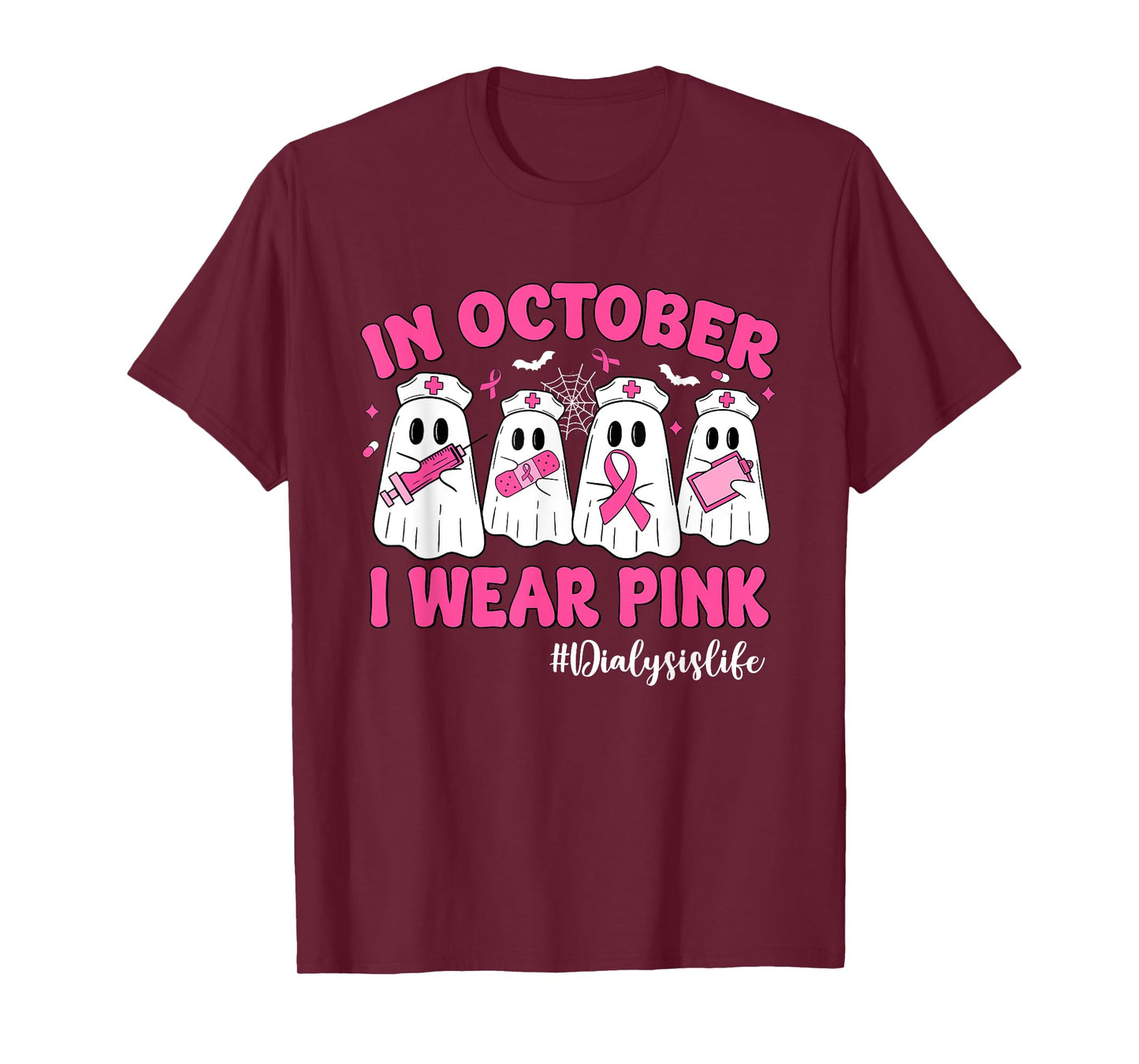 in October I Wear Pink Dialysis Life Breast Cancer Nurse T-Shirt