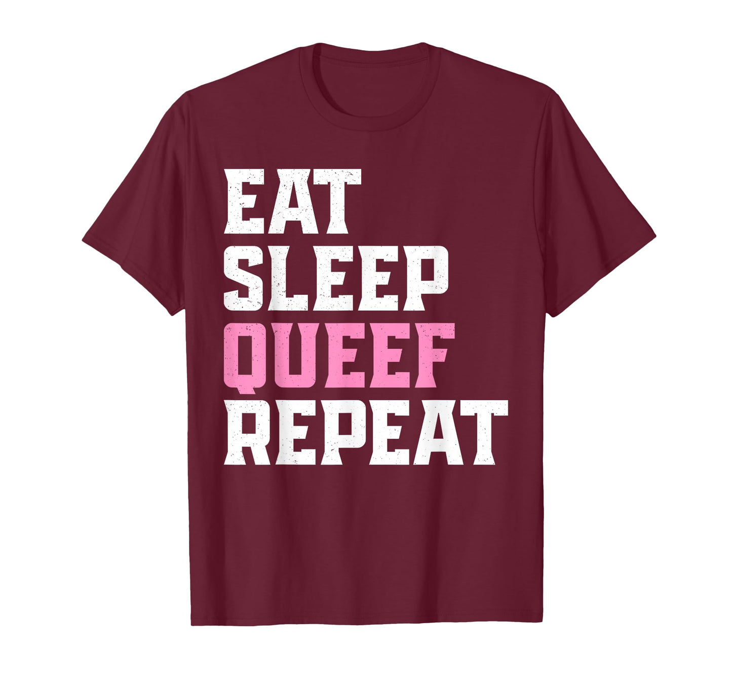 Adult Queef Shirt Queefing Eat Sleep Queef Repeat T-Shirt