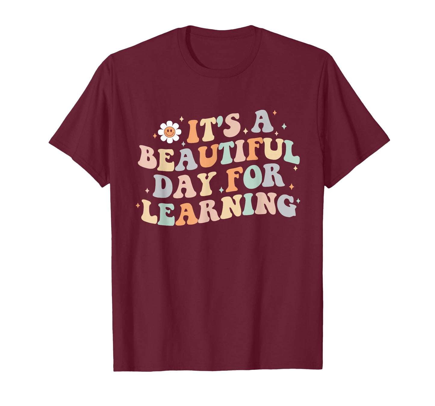 It's a Beautiful Day for Learning Funny Teacher Life Women T-Shirt
