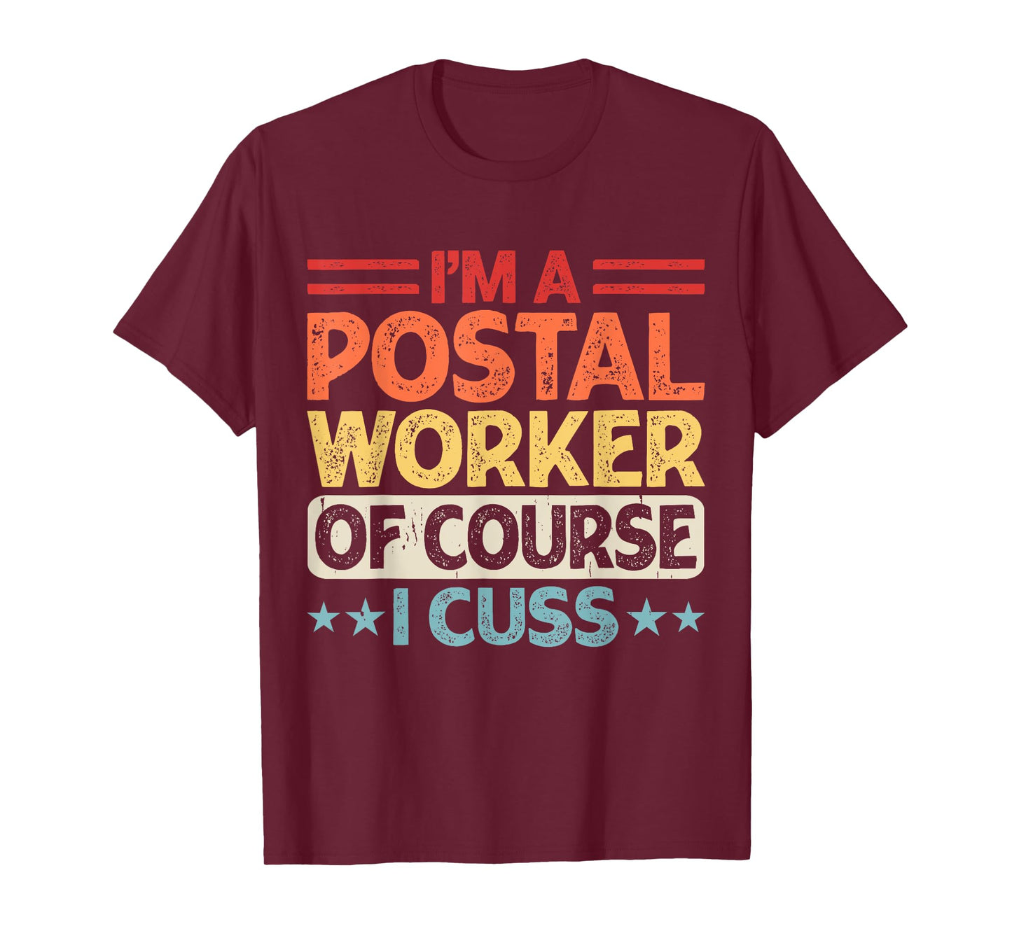 I'm A Postal Worker Of Course I Cuss T-Shirt