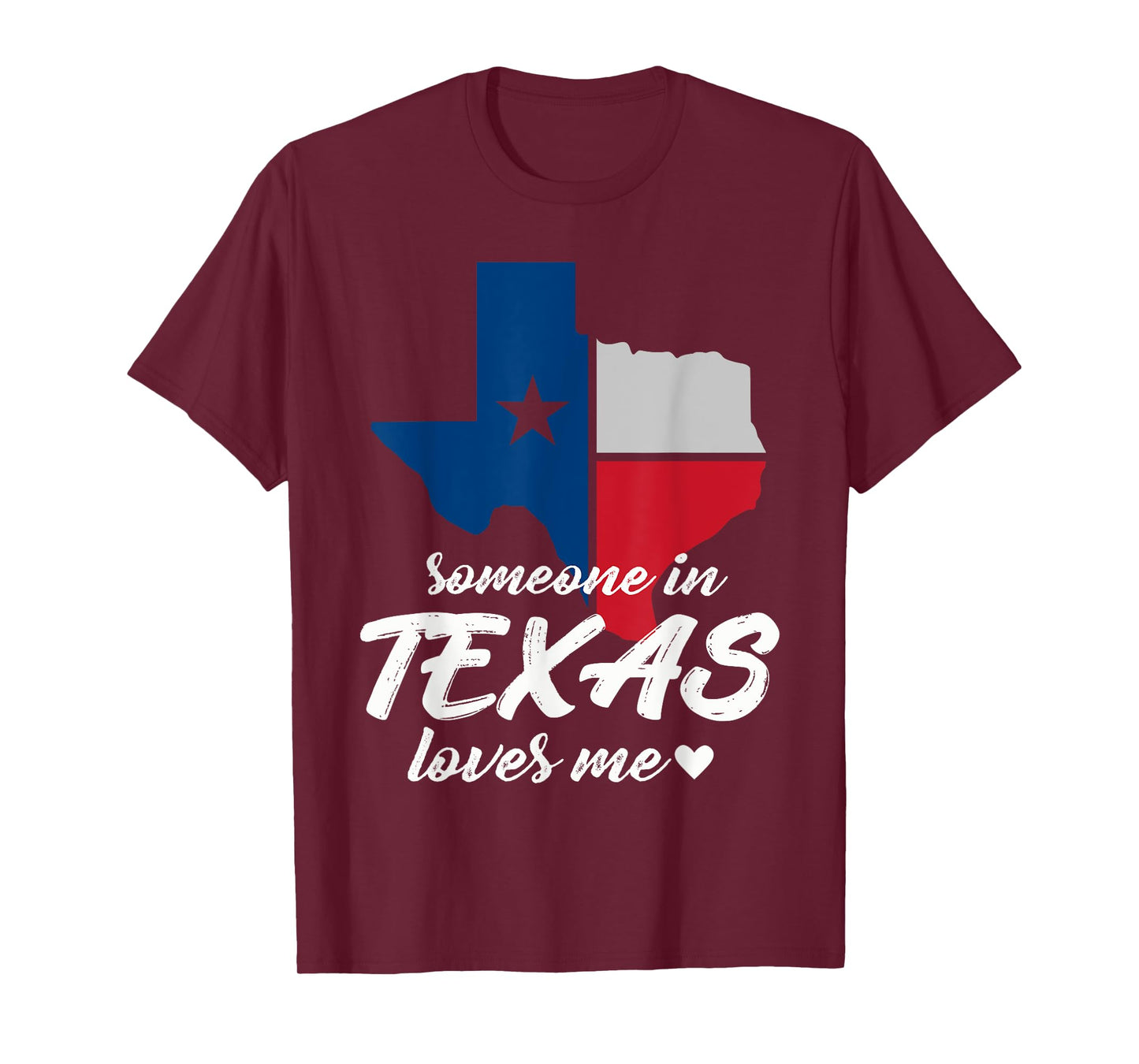 Someone In Texas Loves Me T-Shirt