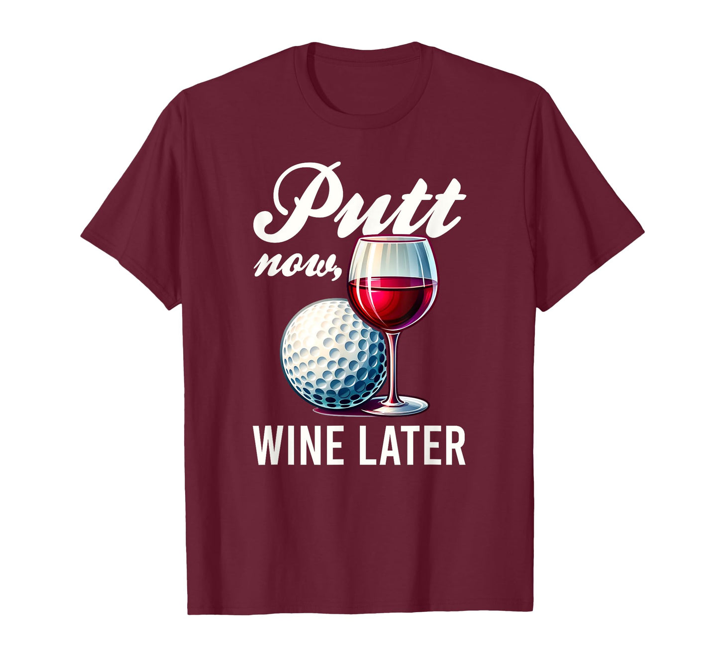 Putt Now Wine Later Funny Golfing Gift Product T-Shirt