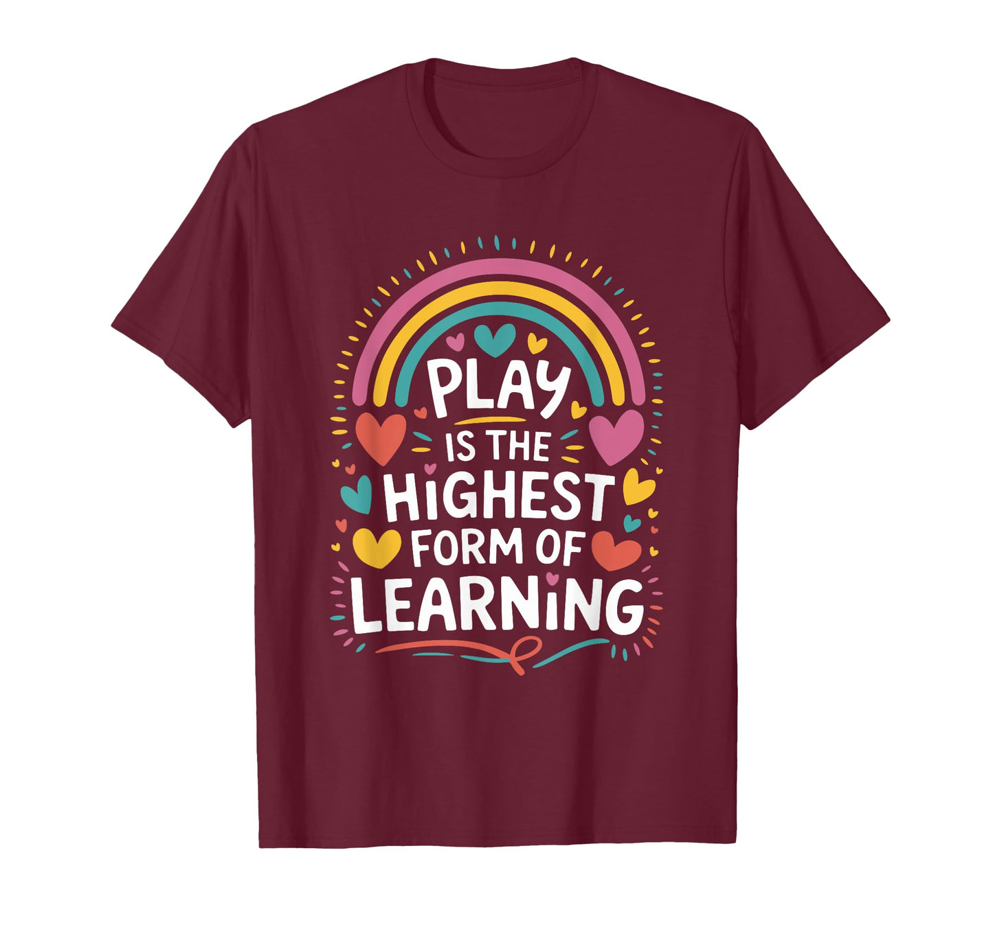 Play is The Highest Form of Learning, Daycare Provider T-Shirt
