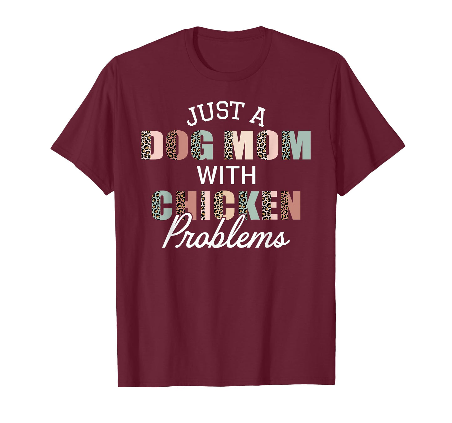 Just A Dog Mom With Chicken Problem Funny Farm Girls Women T-Shirt