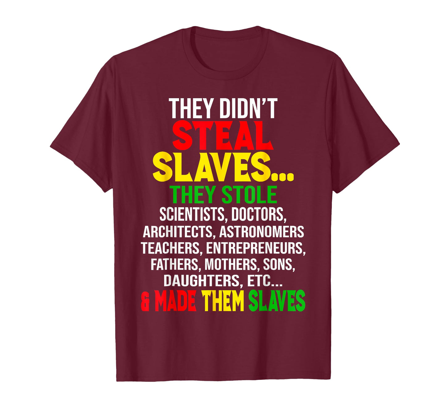They Didnt Steal Slaves Black History Month Melanin African T-Shirt