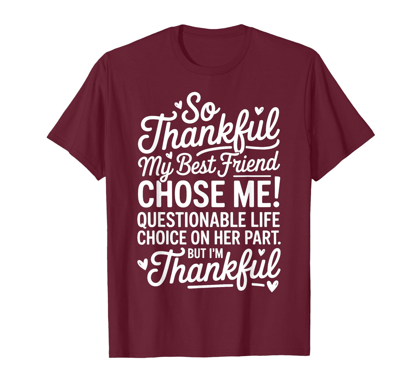So Thankful My Best Friend Chose Me Funny Best Friend Bestie T-Shirt