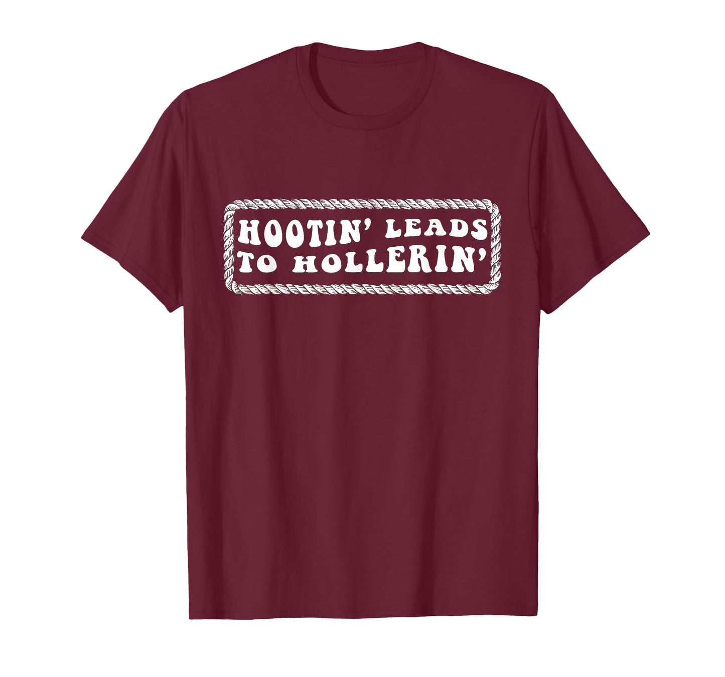 Hootin' Leads to Hollerin Western Country Rodeo Men Cowboy T-Shirt