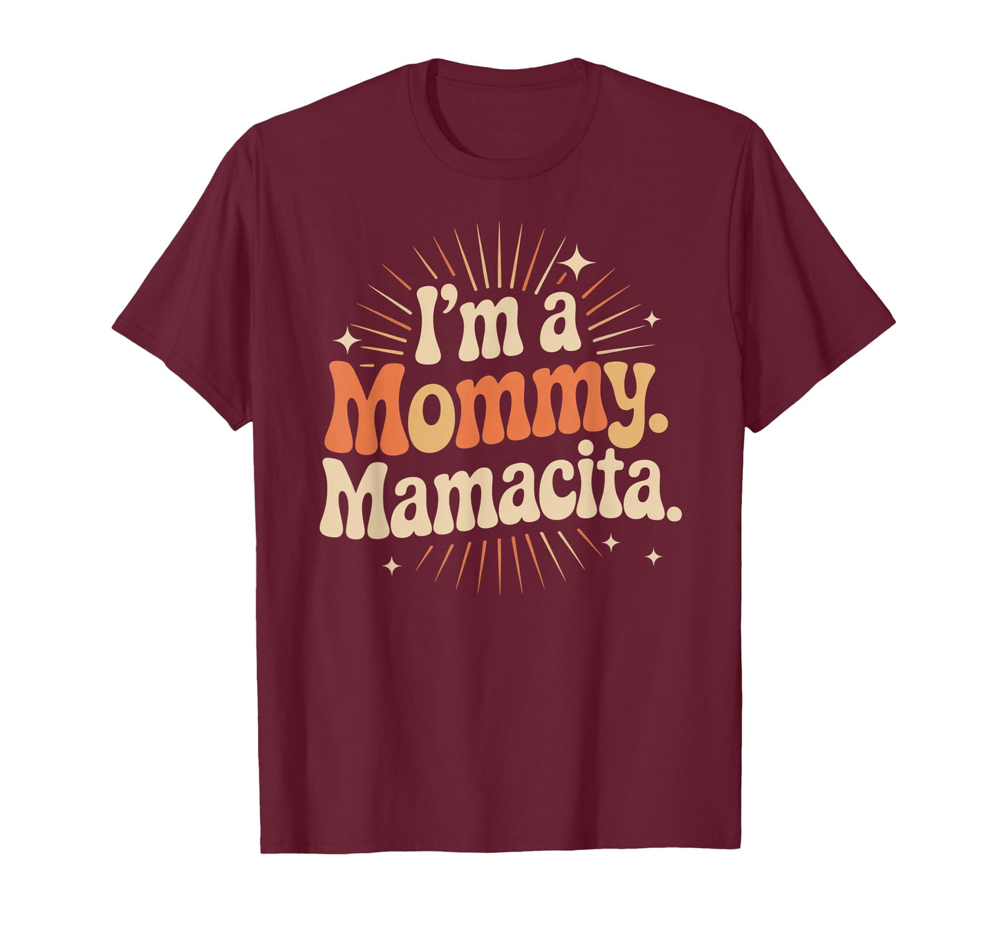 I'm A Mommy Mamacita Radiant Words T-Shirt