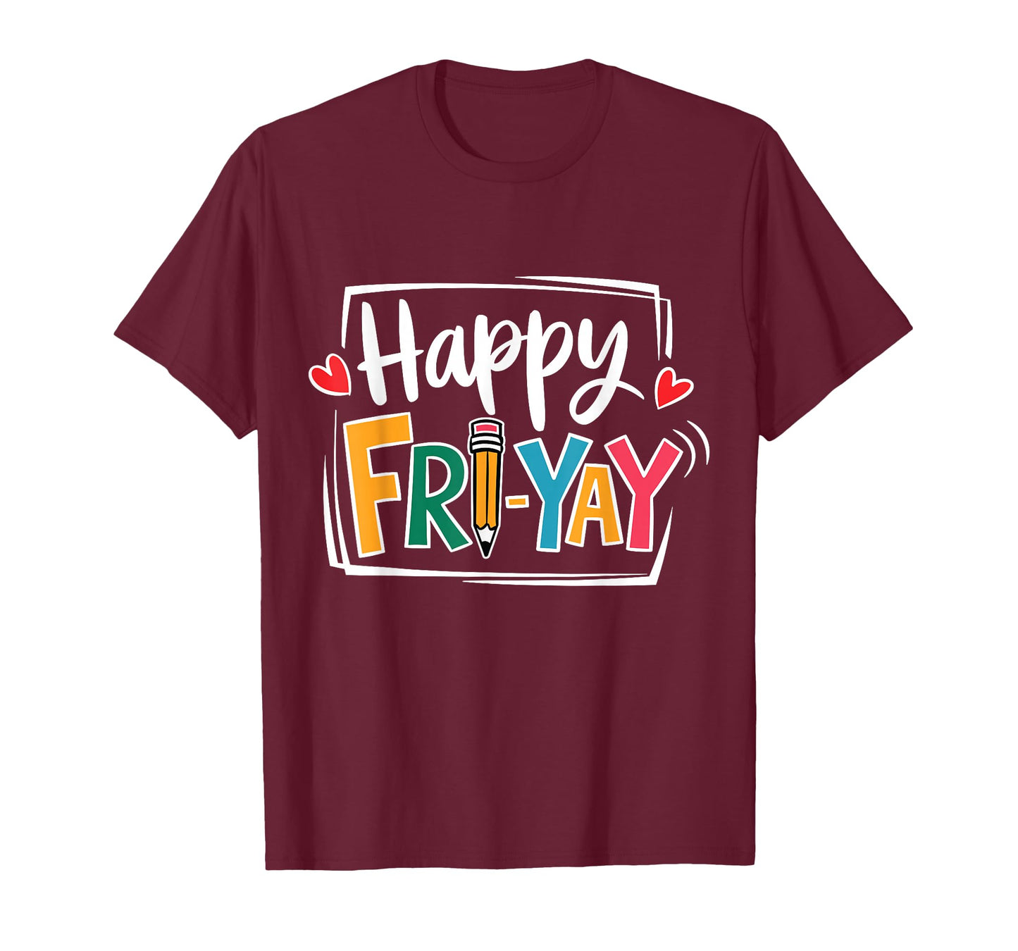 Happy Fri-Yay Friday Lovers Fun Teacher Life FriYay Weekend T-Shirt