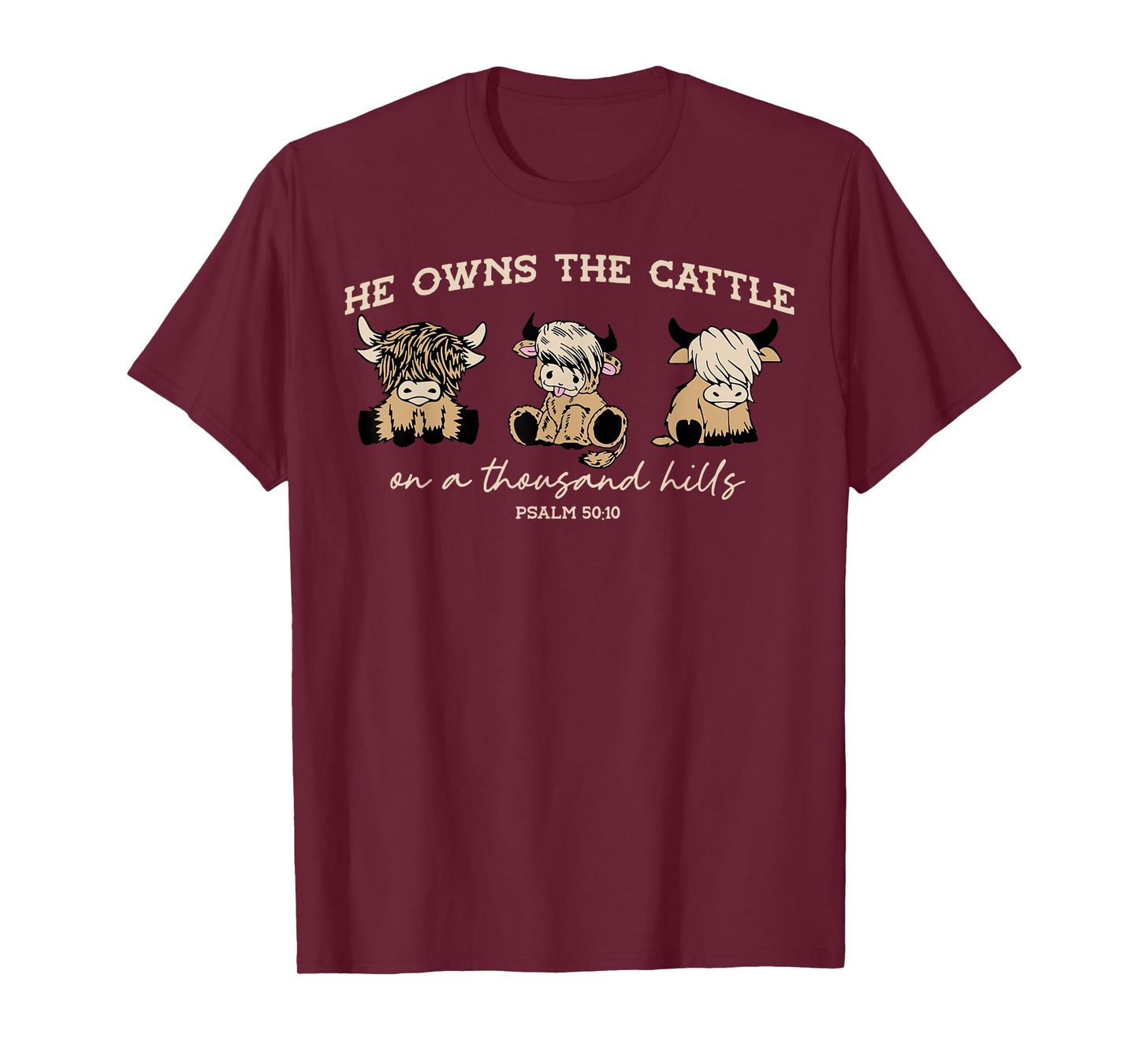 He Owns The Cattle On A Thousand Hills Funny Highland cow T-Shirt