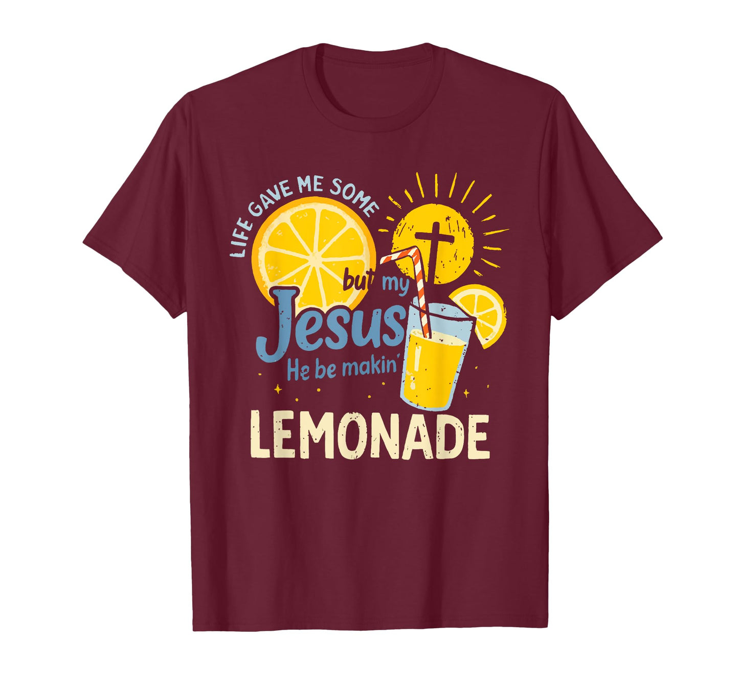 My Jesus Making Lemonade Shirt Life Gave Me Some Lemons T-Shirt