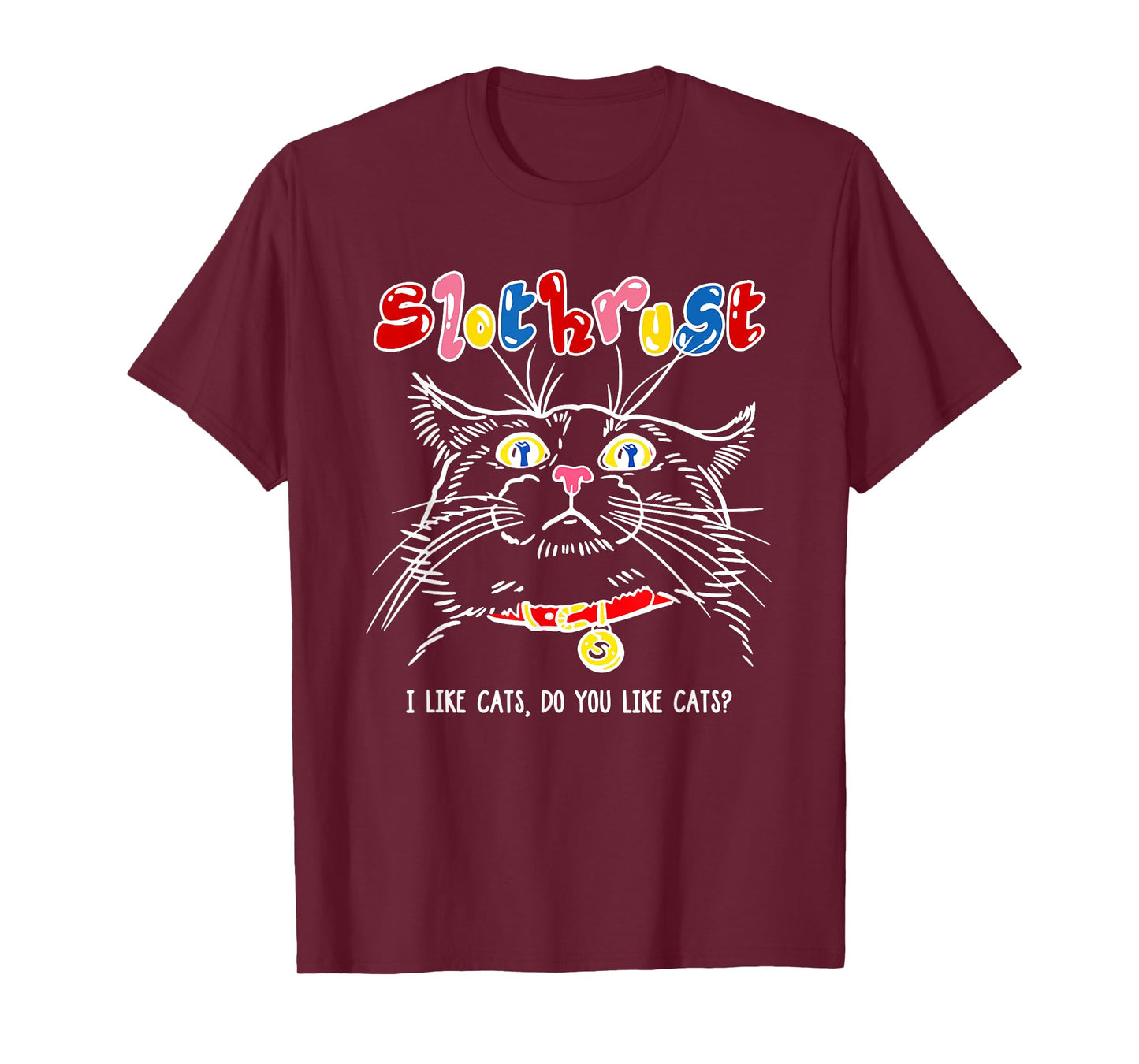 Slothrust I Like Cats Do You Like Cats Funny Cats T-Shirt