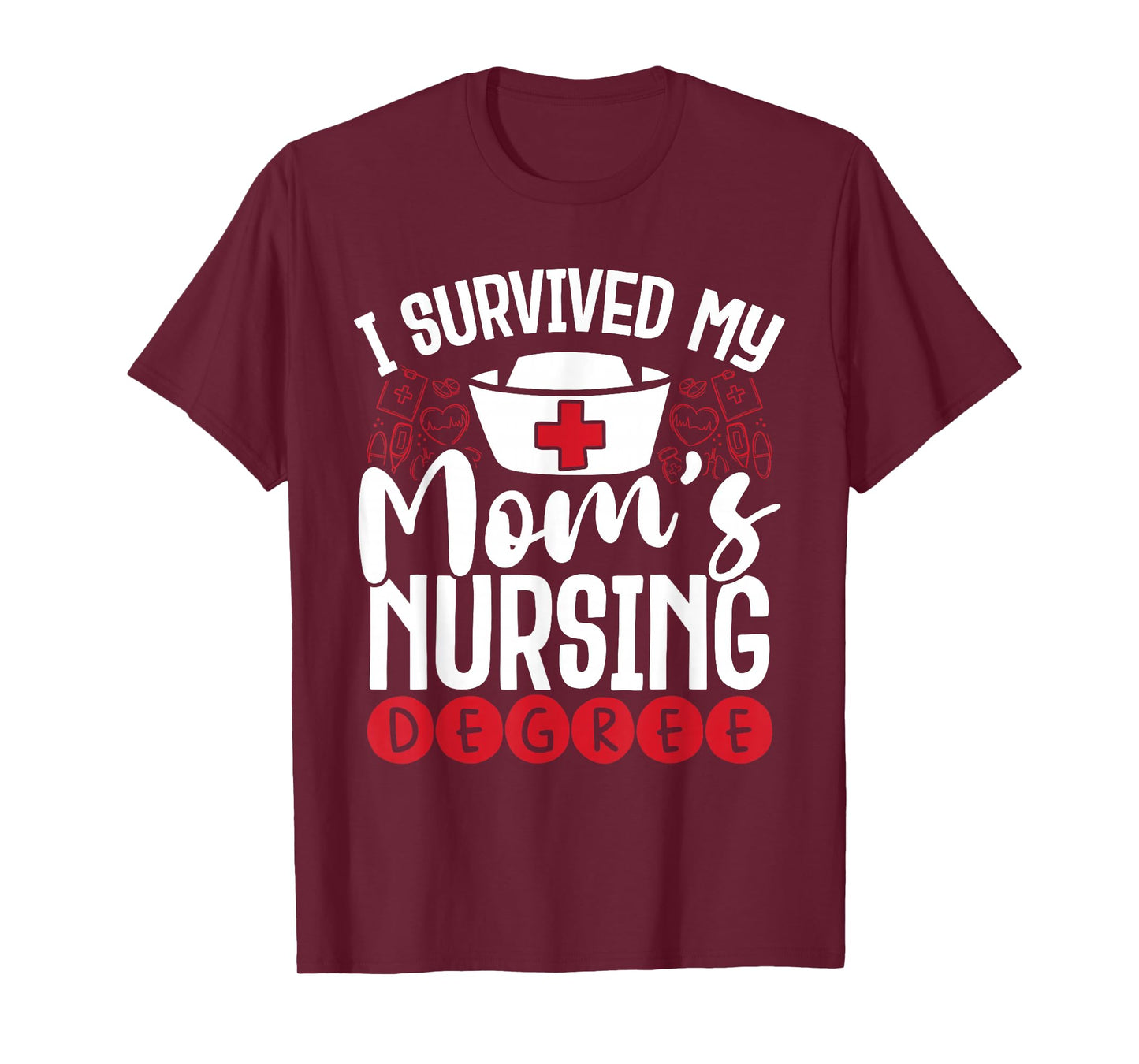 I Have My Mother's Nursing Degree T-Shirt