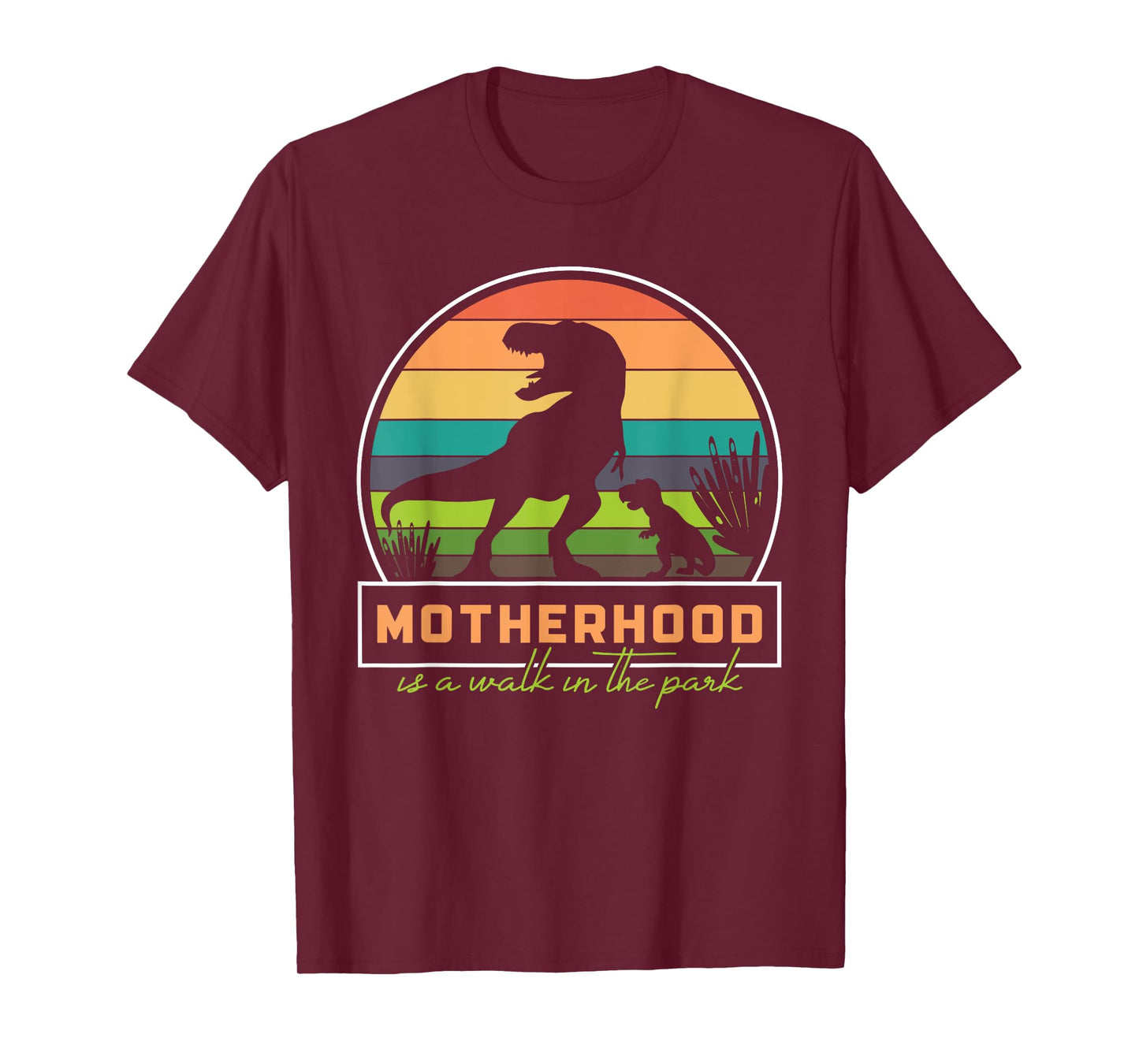 Motherhood Is A Walk In The Park Funny T-Rex Mom T-Shirt