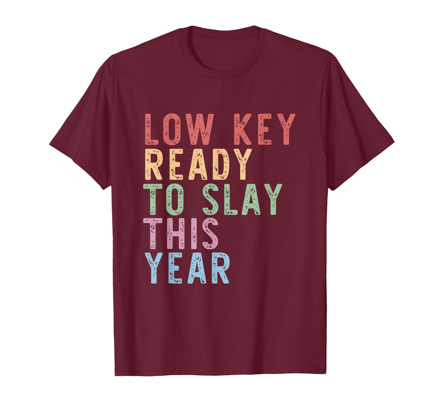 Low Key Ready To Slay This Year Vintage Quote T-Shirt