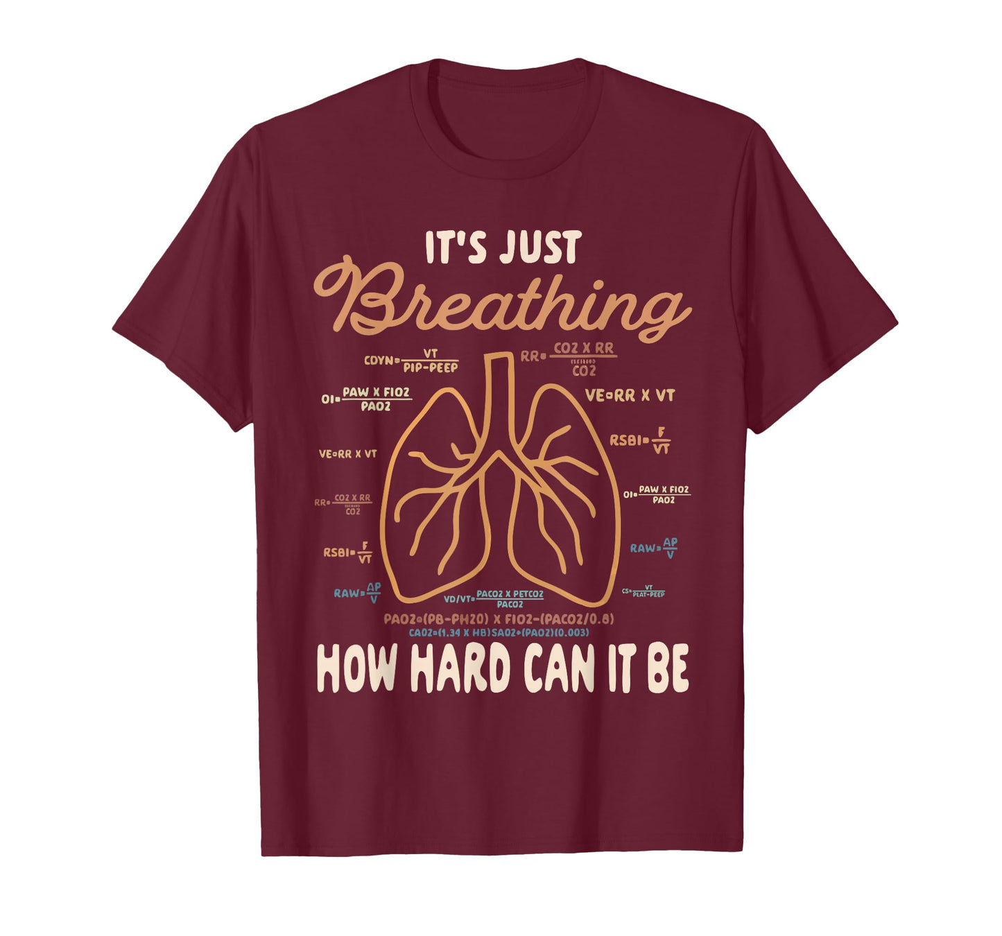 Respiratory Therapist It's Just Breathing How Hard Can It Be T-Shirt