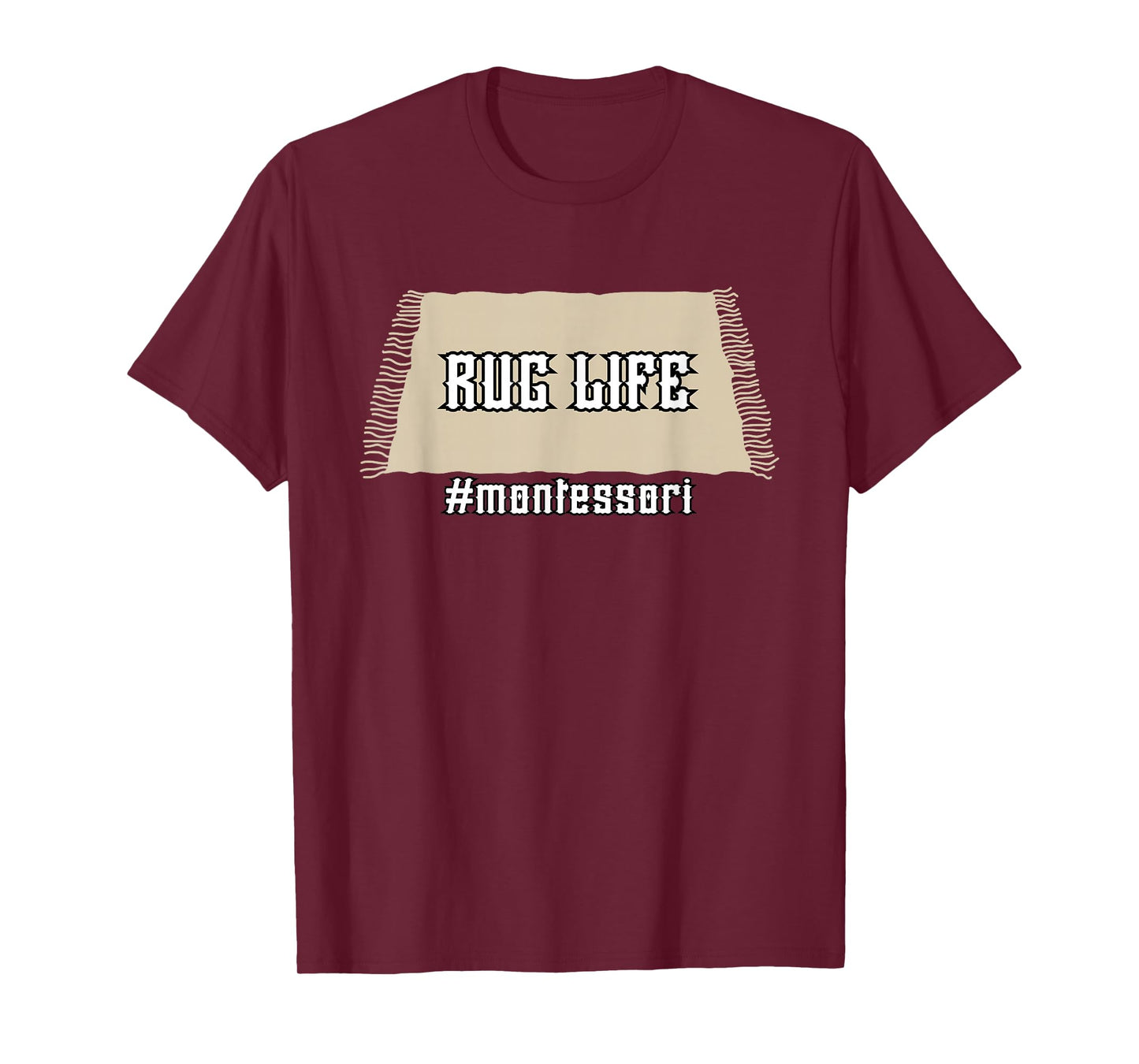 Rug Life Montessori T-Shirt Funny Classroom Education Tee T-Shirt