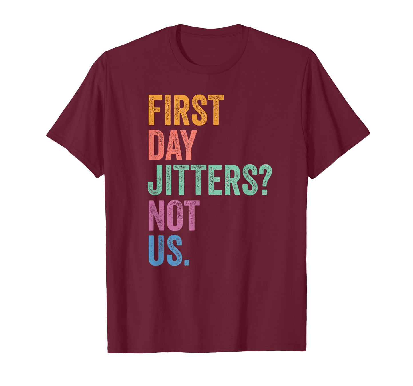 Gen Z Alpha Back To School First Day Jitters Not Us T-Shirt