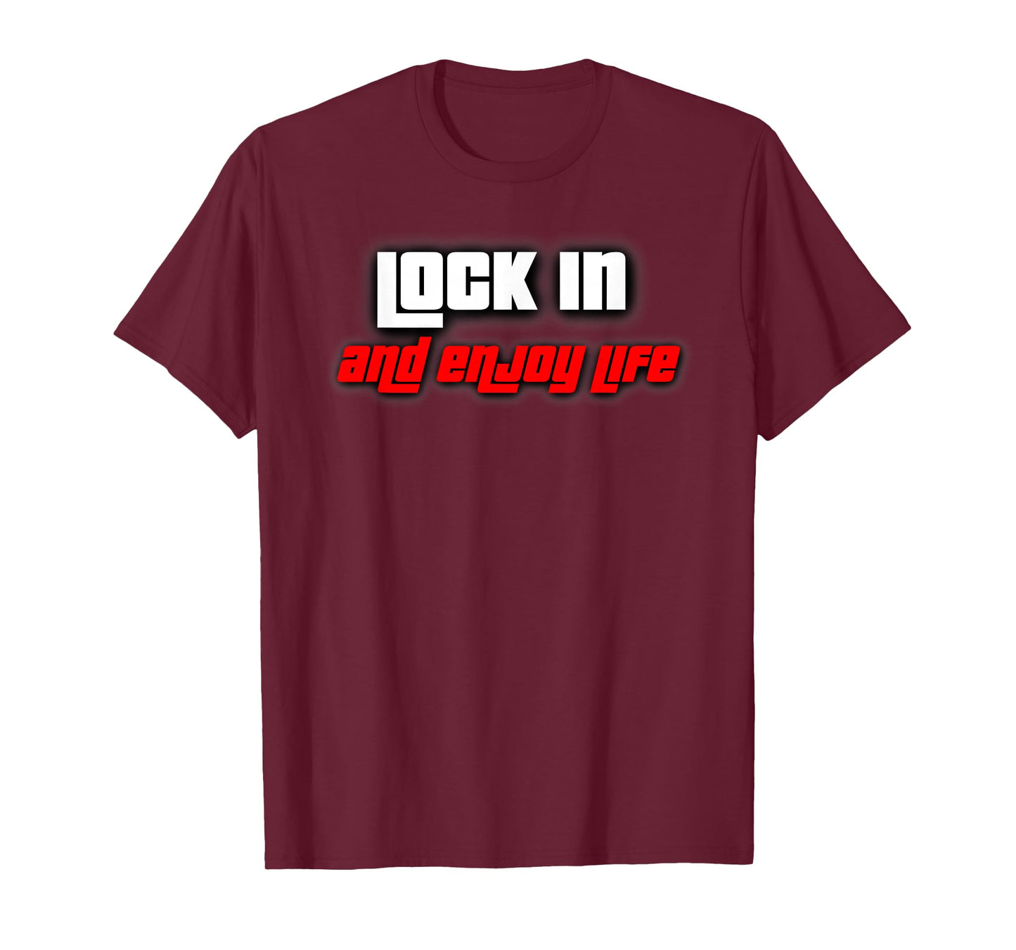 Lock in and Enjoy Life T-Shirt