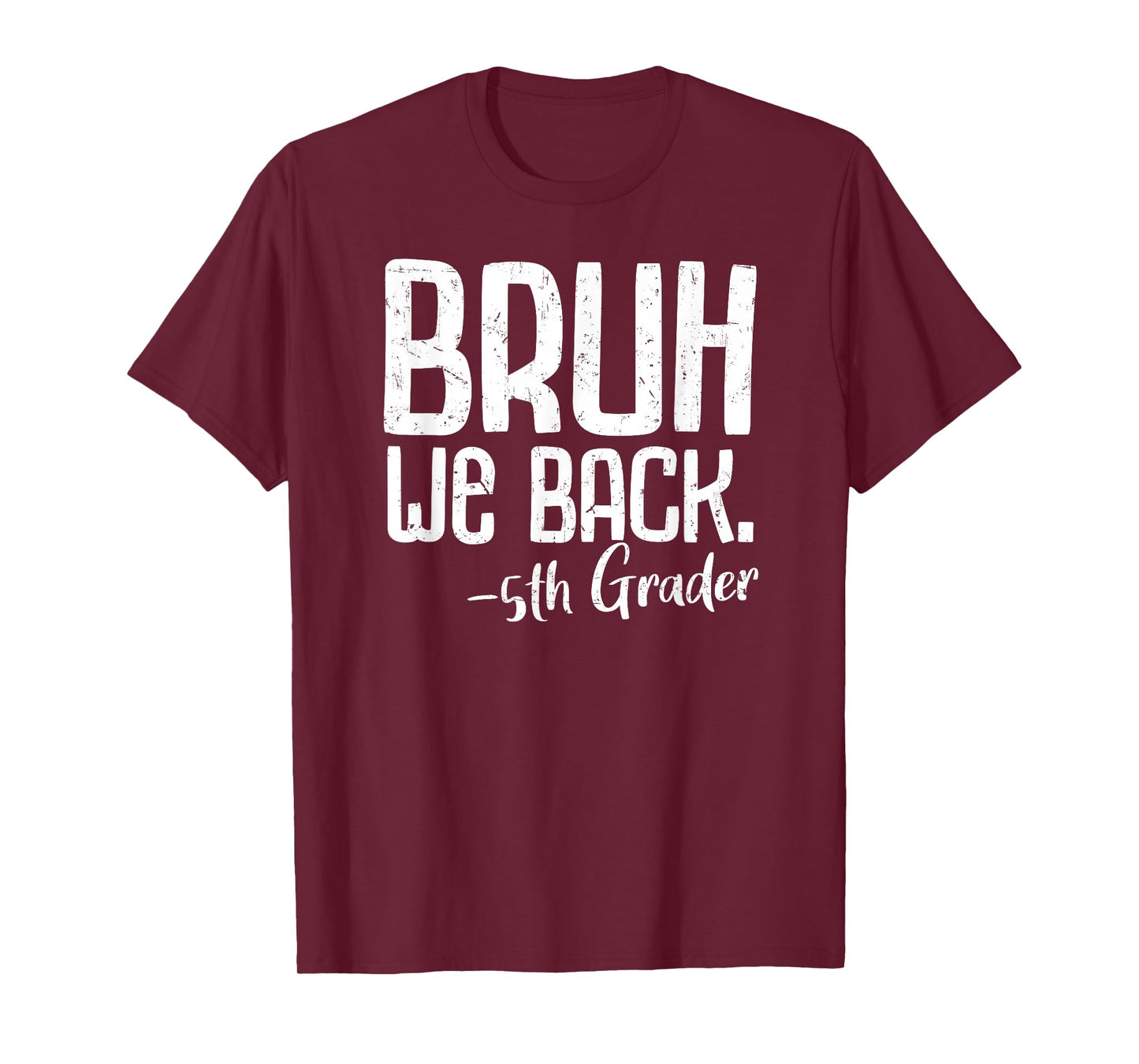 Bruh We Back 5th Grade First Day Of School Back To School T-Shirt