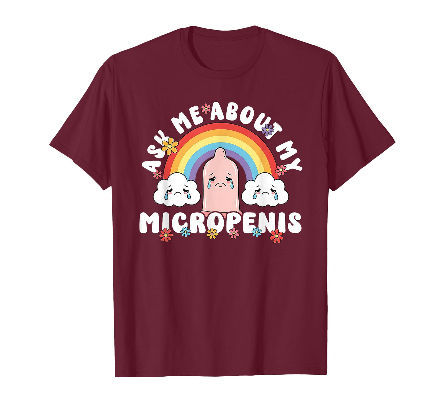 Ask Me About My Micropenis Funny Inappropriate Adult Humor T-Shirt